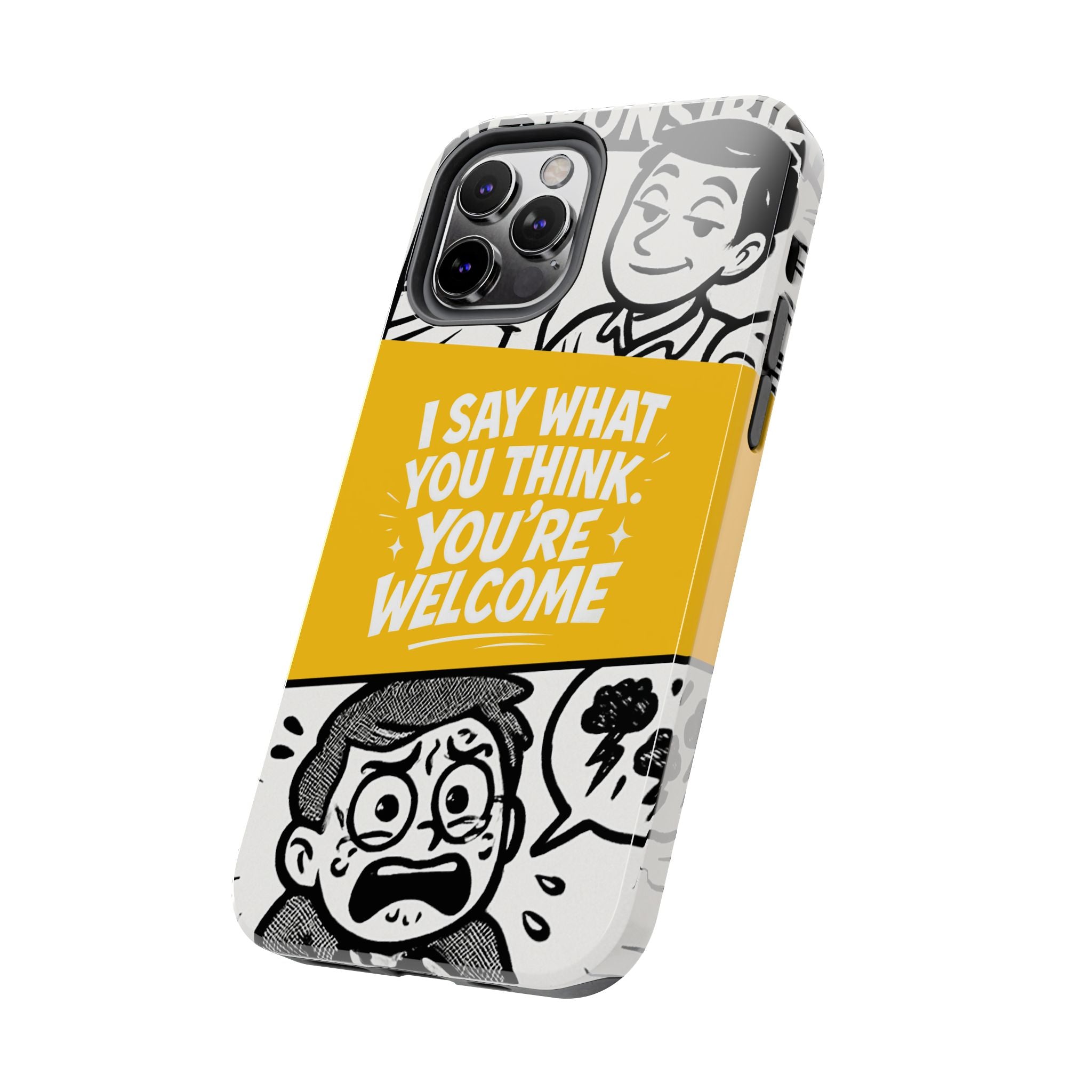 I Say What You Think Youre Welcome Phone Case | Funny Cartoon Quote