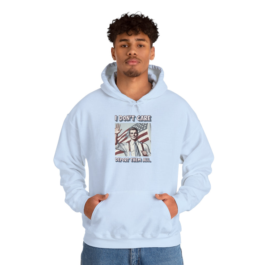 I DON'T CARE DEPORT THEM ALL —  Retro Patriotic Hoodie