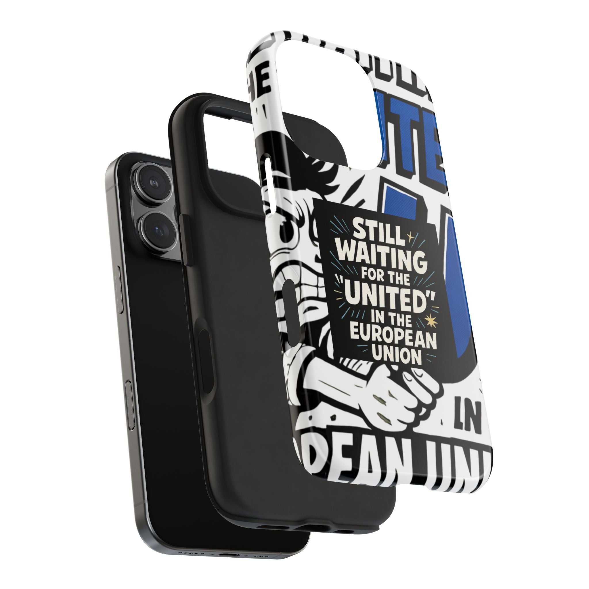 Still Waiting for the United in the European Union Phone Case | Political Protest Design