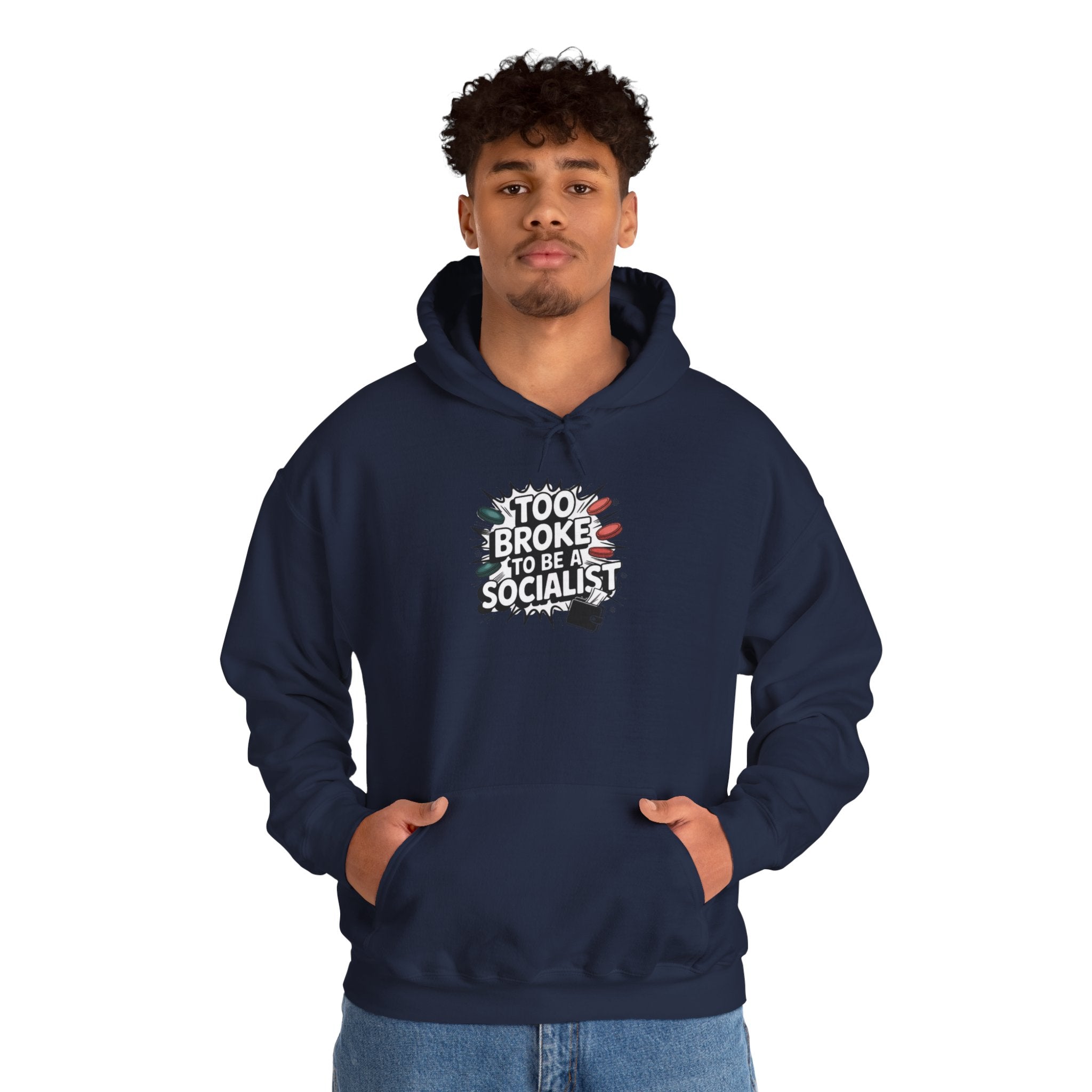 Too Broke to Be a Socialist Hoodie | Funny Conservative Graphic Pullover | Anti-Woke Political Streetwear Hoodie