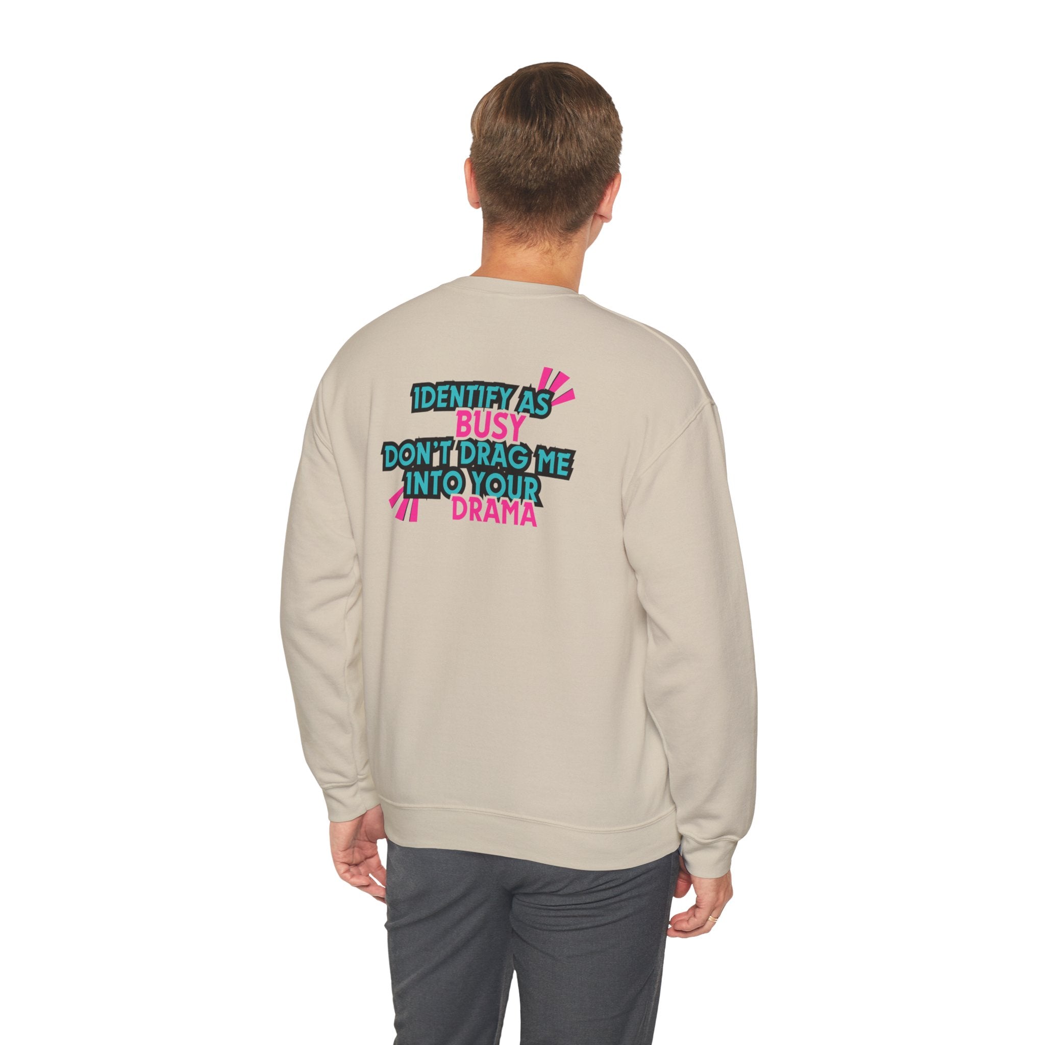 Identity as Busy, Dont Drag Me Into Your Drama | Crewneck Sweatshirt