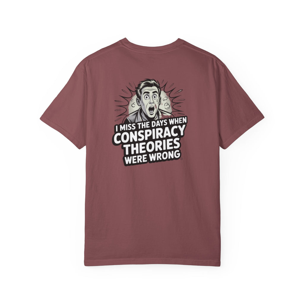 I Miss the Days When Conspiracy Theories Were Wrong T-Shirt | Funny Political Graphic Tee | Anti-Woke Conversation Starter