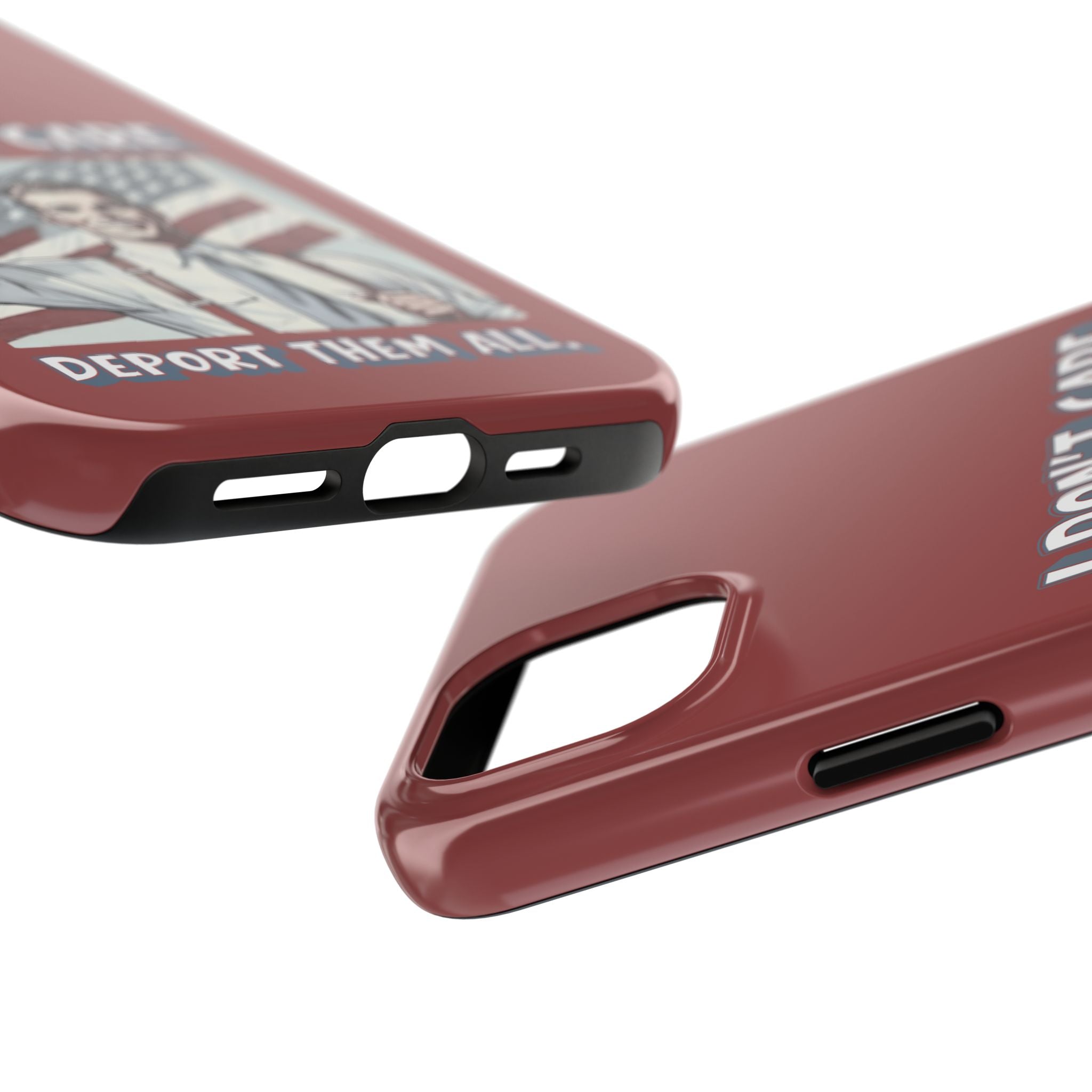 I DON'T CARE DEPORT THEM ALL Tough Phone Case — Retro Patriotic Protective Phone Cover