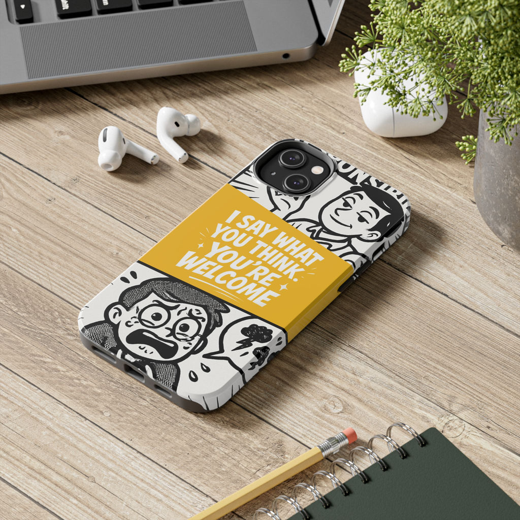 I Say What You Think Youre Welcome Phone Case | Funny Cartoon Quote
