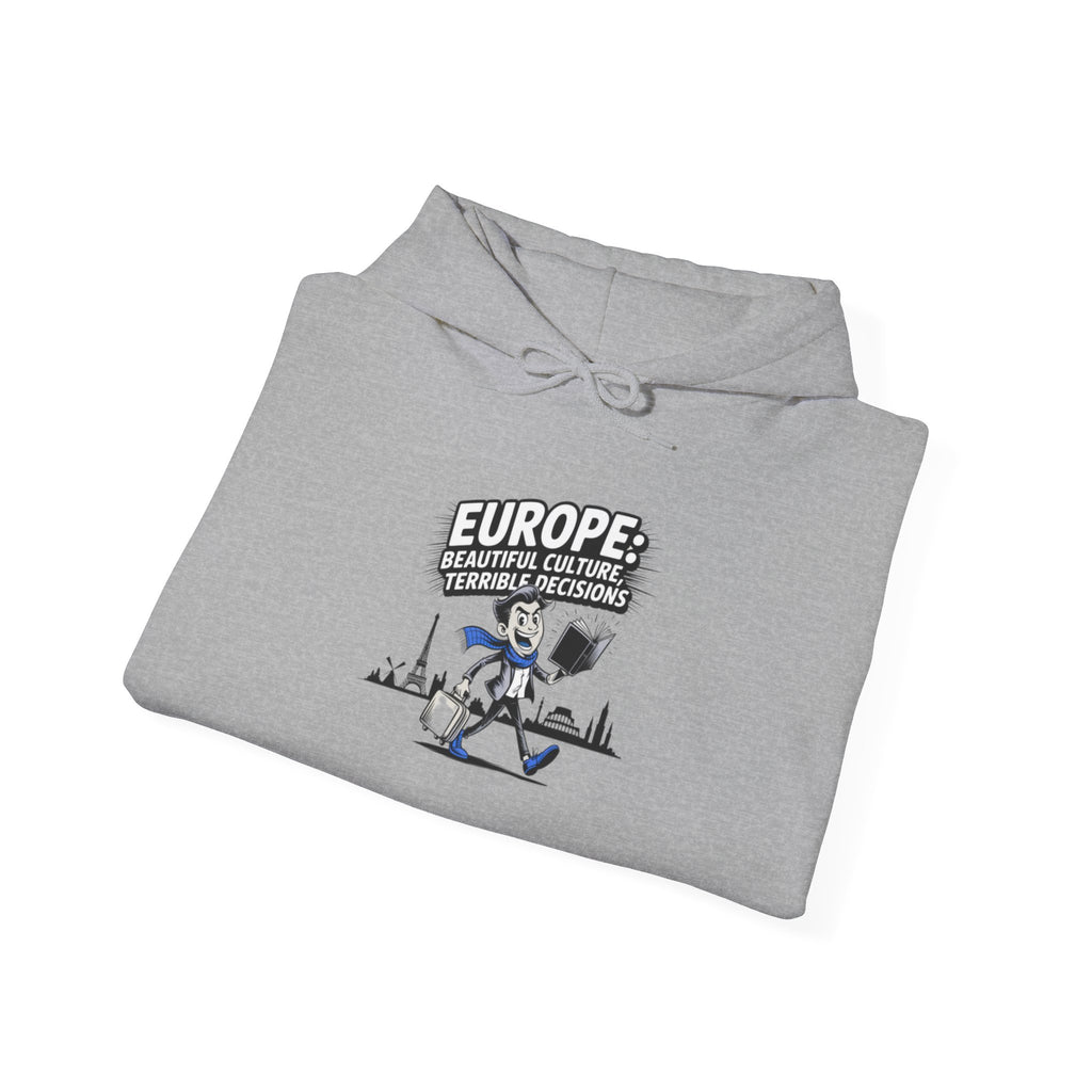 Europe Beautiful Culture Terrible Decisions Hoodie | Anti-Woke Europe Political Satire Hooded Sweatshirt