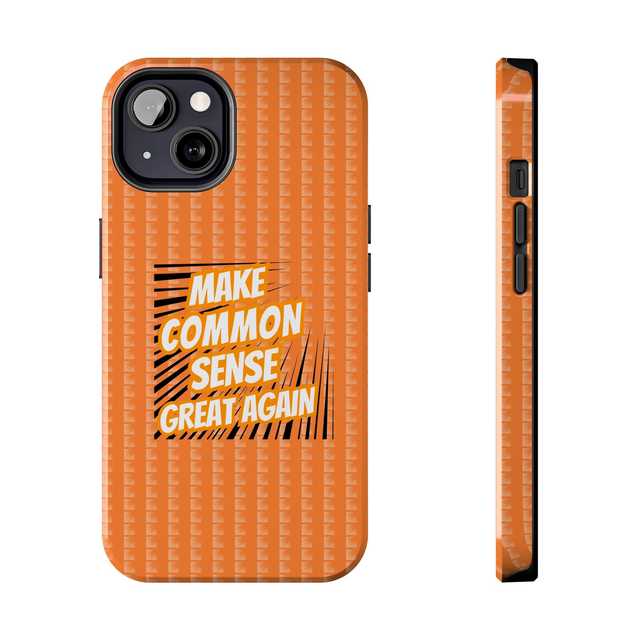 Make Common Sense Great Again Tough Phone Case | Impact-Resistant iPhone & Samsung Cover