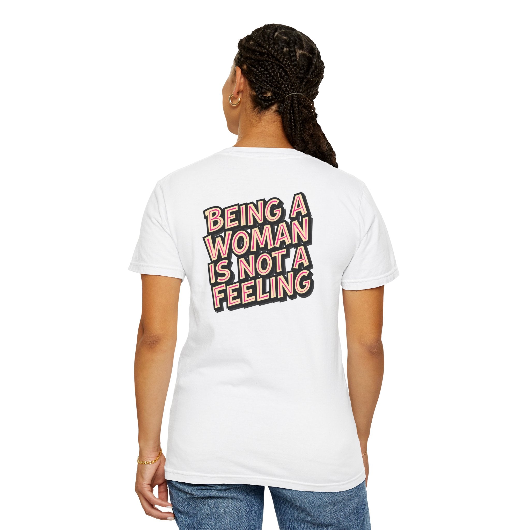 Being a Woman Is Not a Feeling T-Shirt — Conservative Feminist Statement Tee