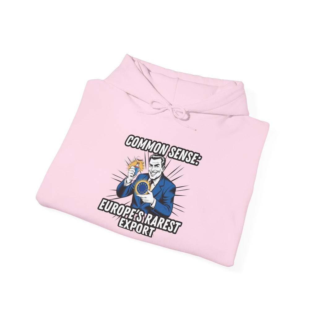 Common Sense Europes Rarest Export Hoodie |  Political Satire Anti-EU Right Wing Sweatshirt