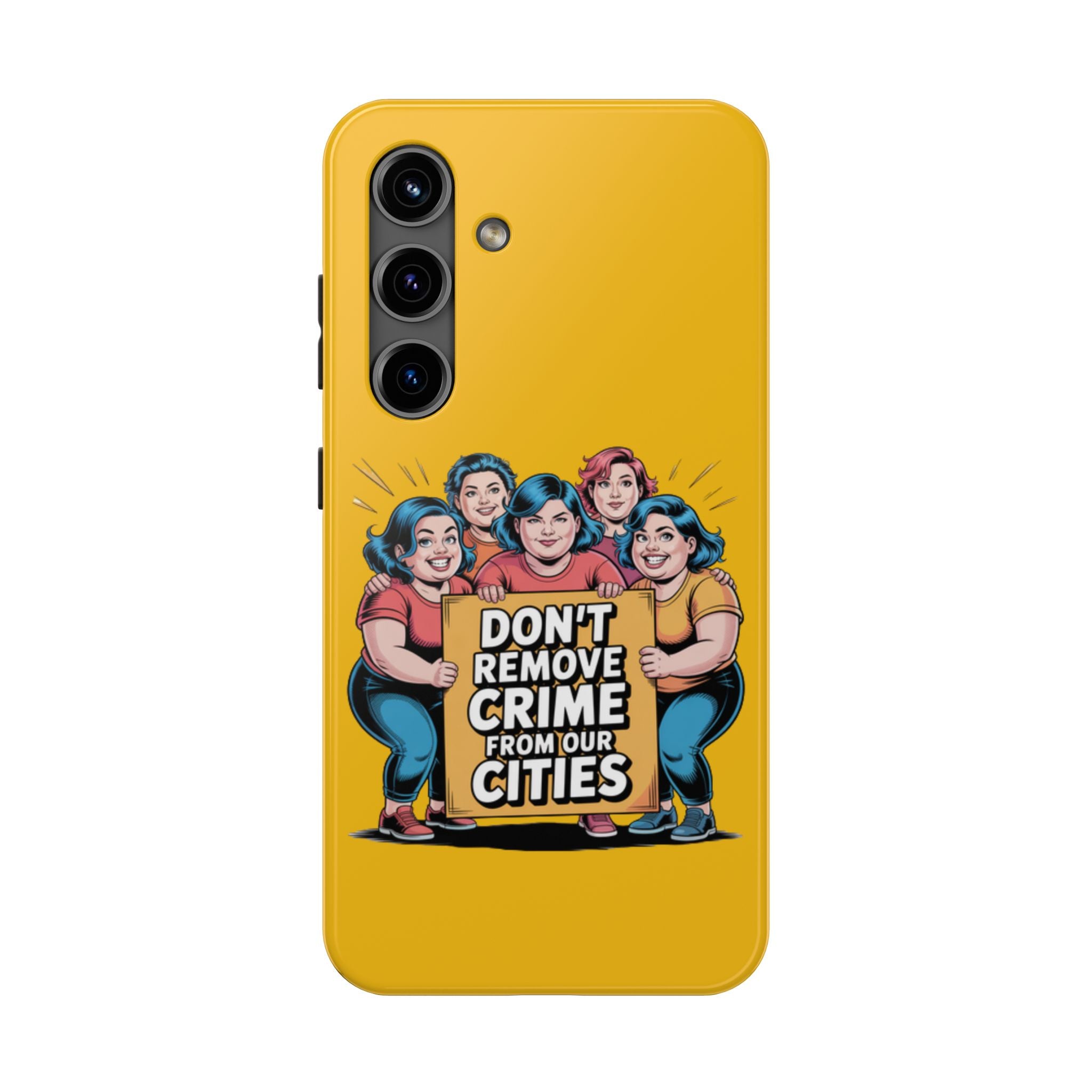 Don't Remove Crime From Our Cities iPhone Samsung Case | Anti-Woke Political Satire Right Wing Phone Cover