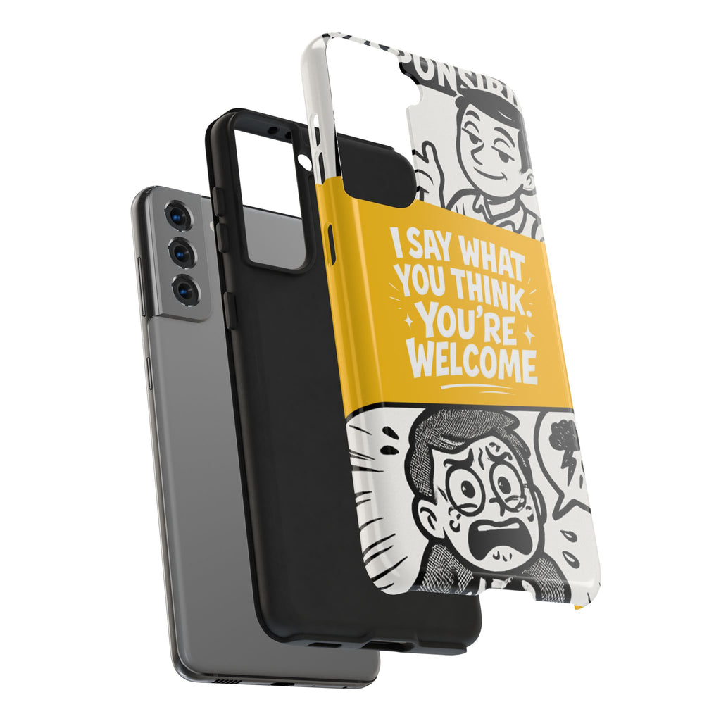 I Say What You Think Youre Welcome Phone Case | Funny Cartoon Quote
