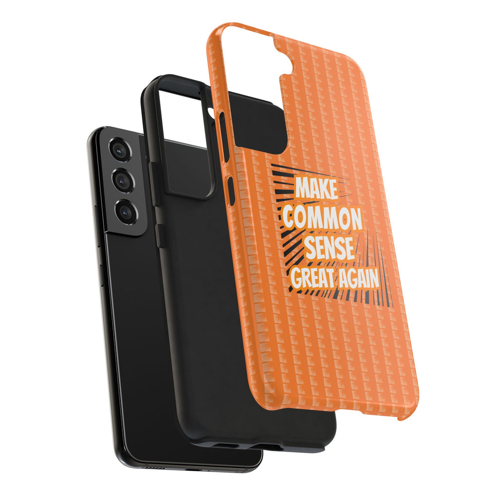 Make Common Sense Great Again Tough Phone Case | Impact-Resistant iPhone & Samsung Cover