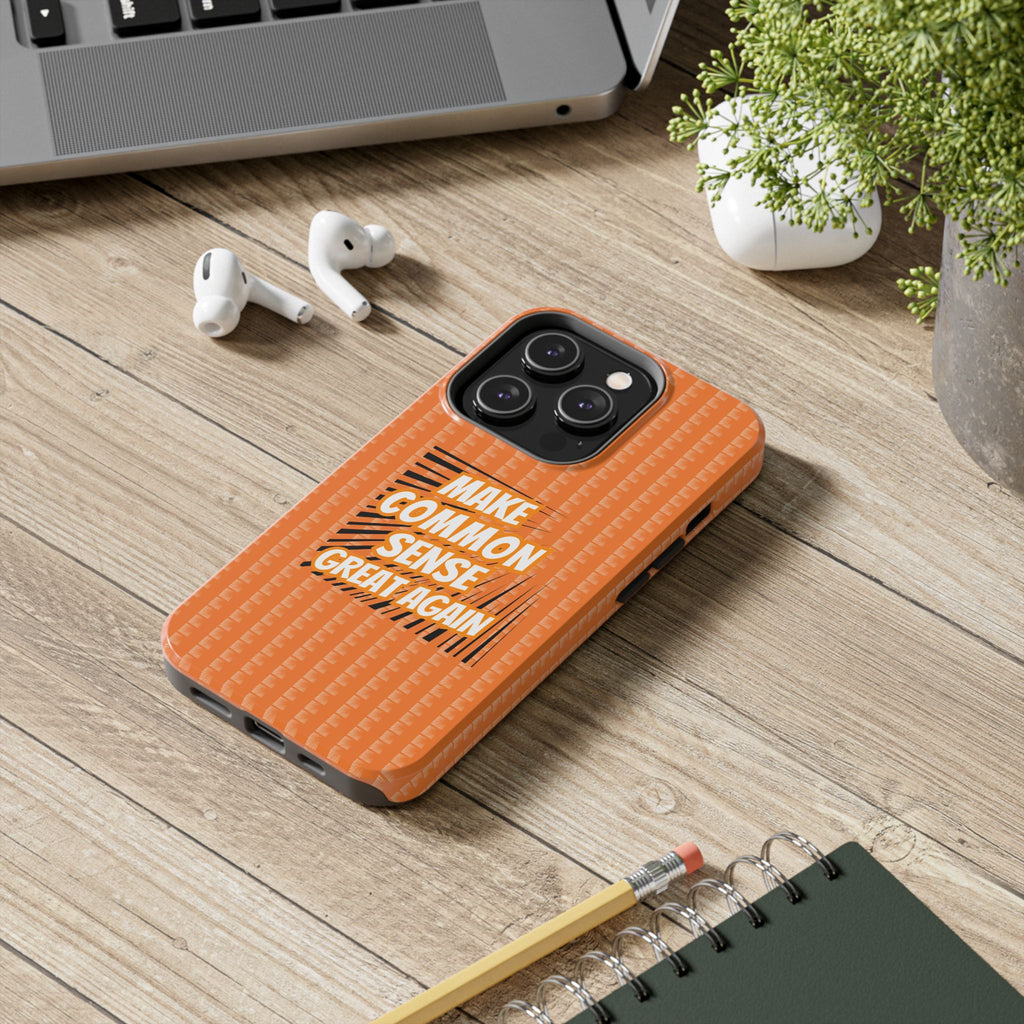 Make Common Sense Great Again Tough Phone Case | Impact-Resistant iPhone & Samsung Cover