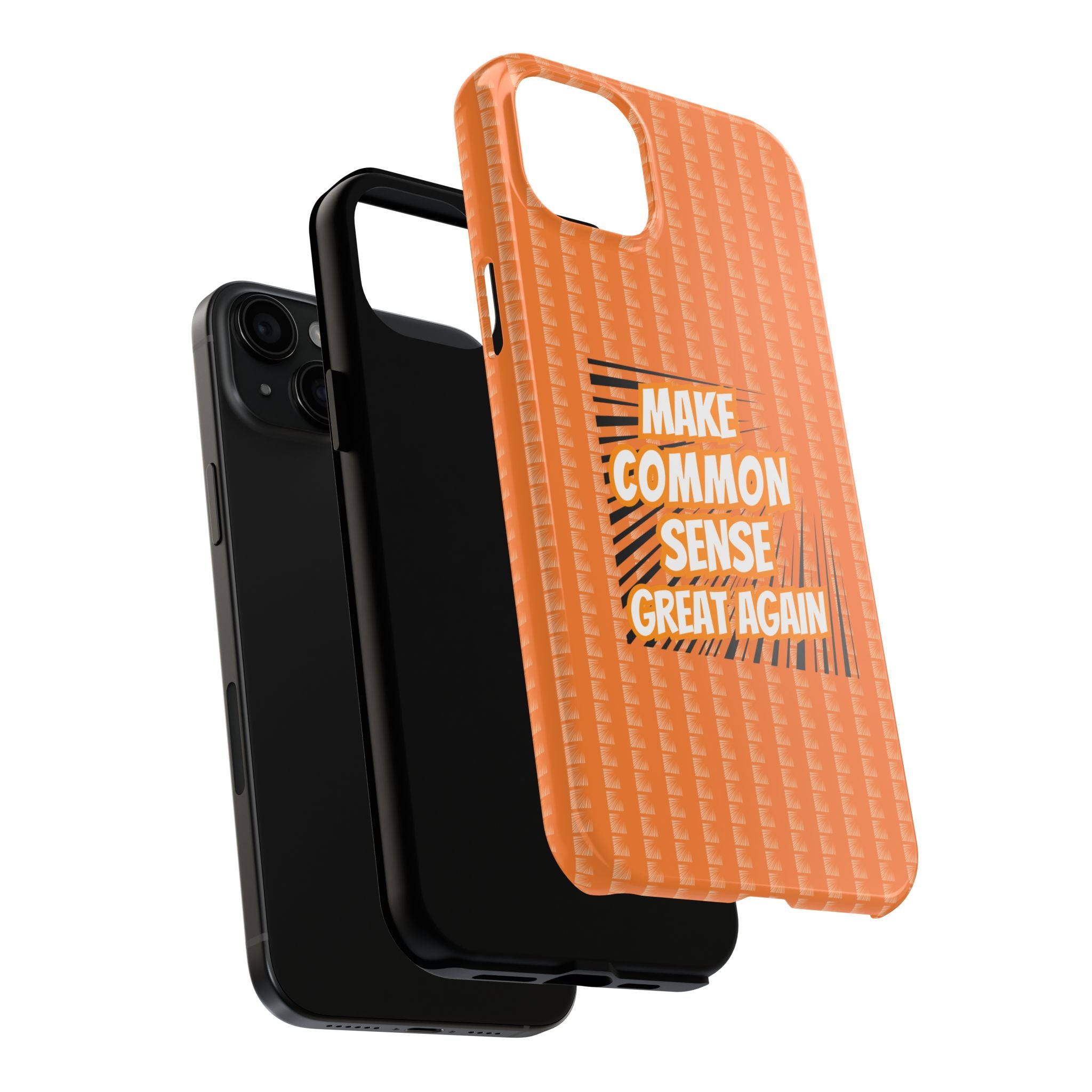 Make Common Sense Great Again Tough Phone Case | Impact-Resistant iPhone & Samsung Cover