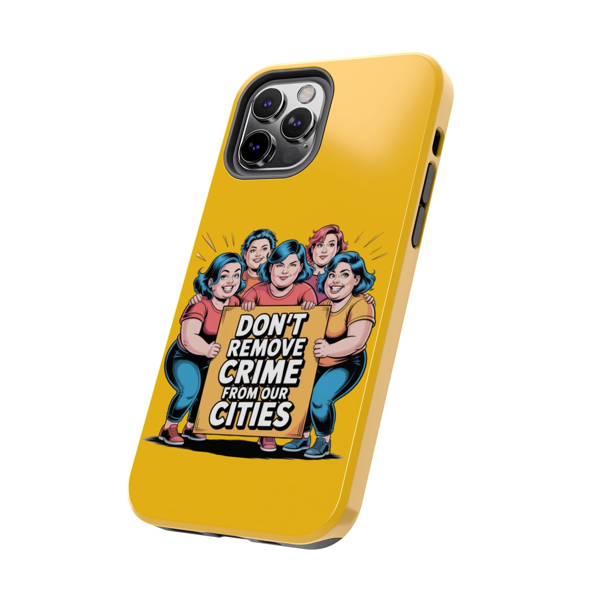 Don't Remove Crime From Our Cities iPhone Samsung Case | Anti-Woke Political Satire Right Wing Phone Cover