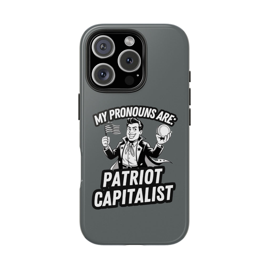 My Pronouns Are Patriot / Capitalist Phone Case | Conservative iPhone & Samsung Cover | Anti-Woke Political Case | Funny Patriot Gift
