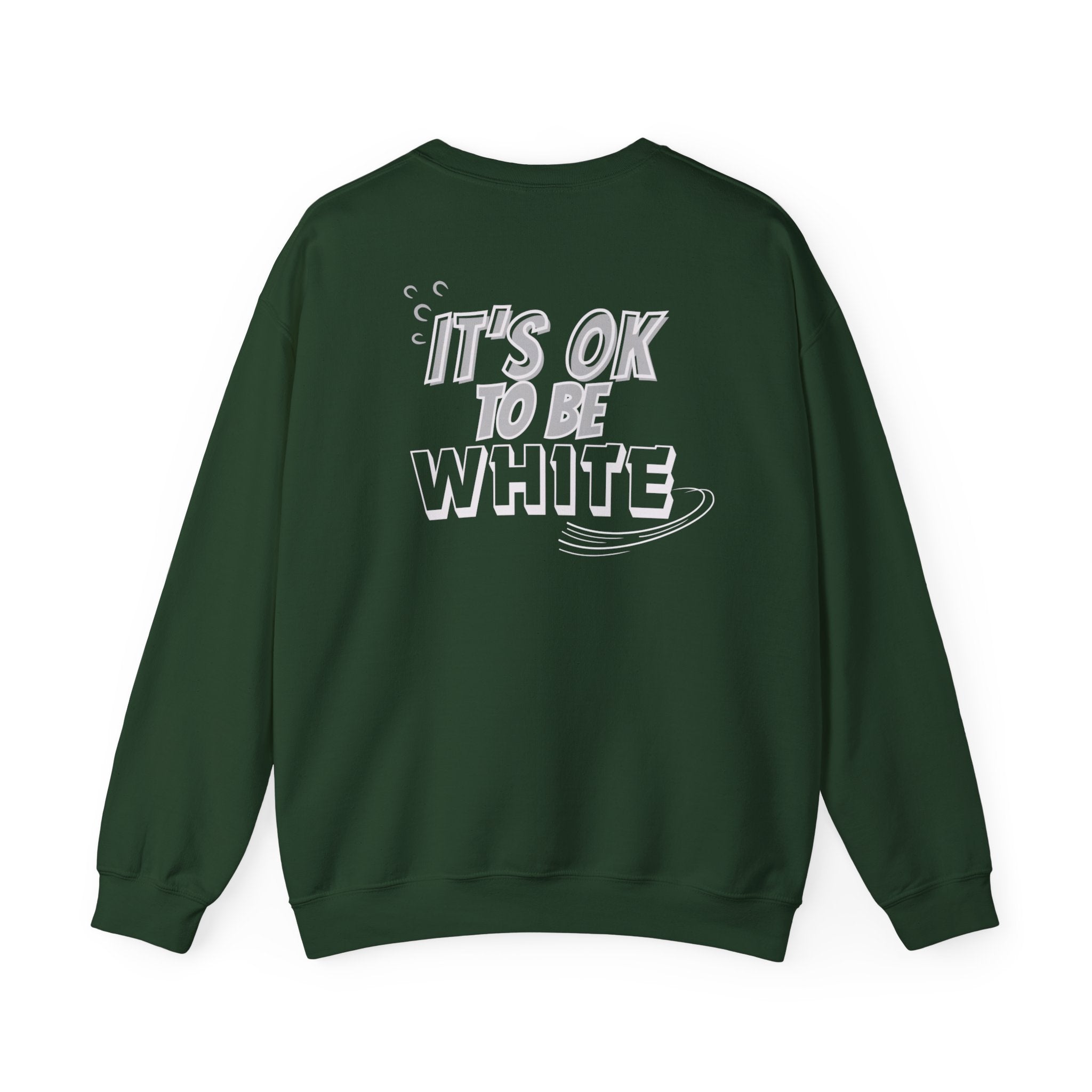 Its OK To Be White Crewneck Sweatshirt | Retro Back Graphic | Unisex Statement Pullover