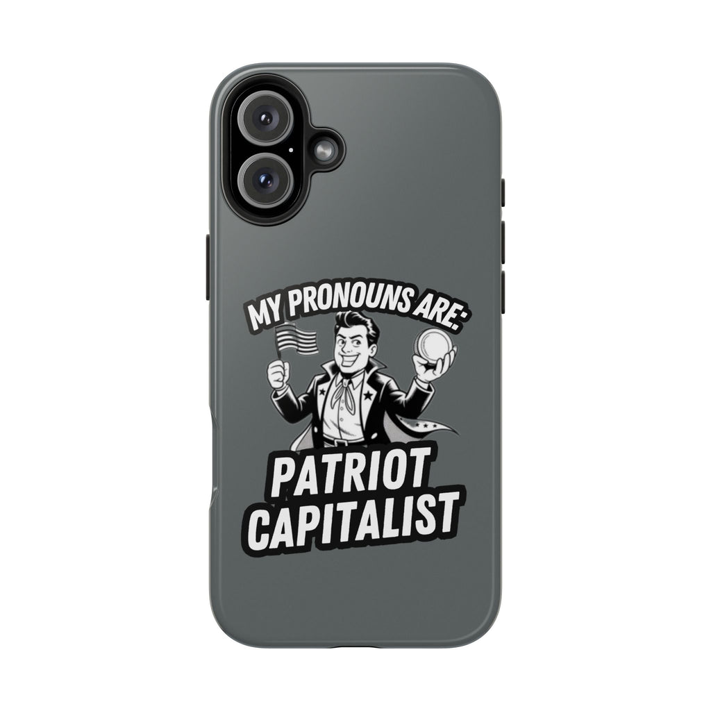 My Pronouns Are Patriot / Capitalist Phone Case | Conservative iPhone & Samsung Cover | Anti-Woke Political Case | Funny Patriot Gift