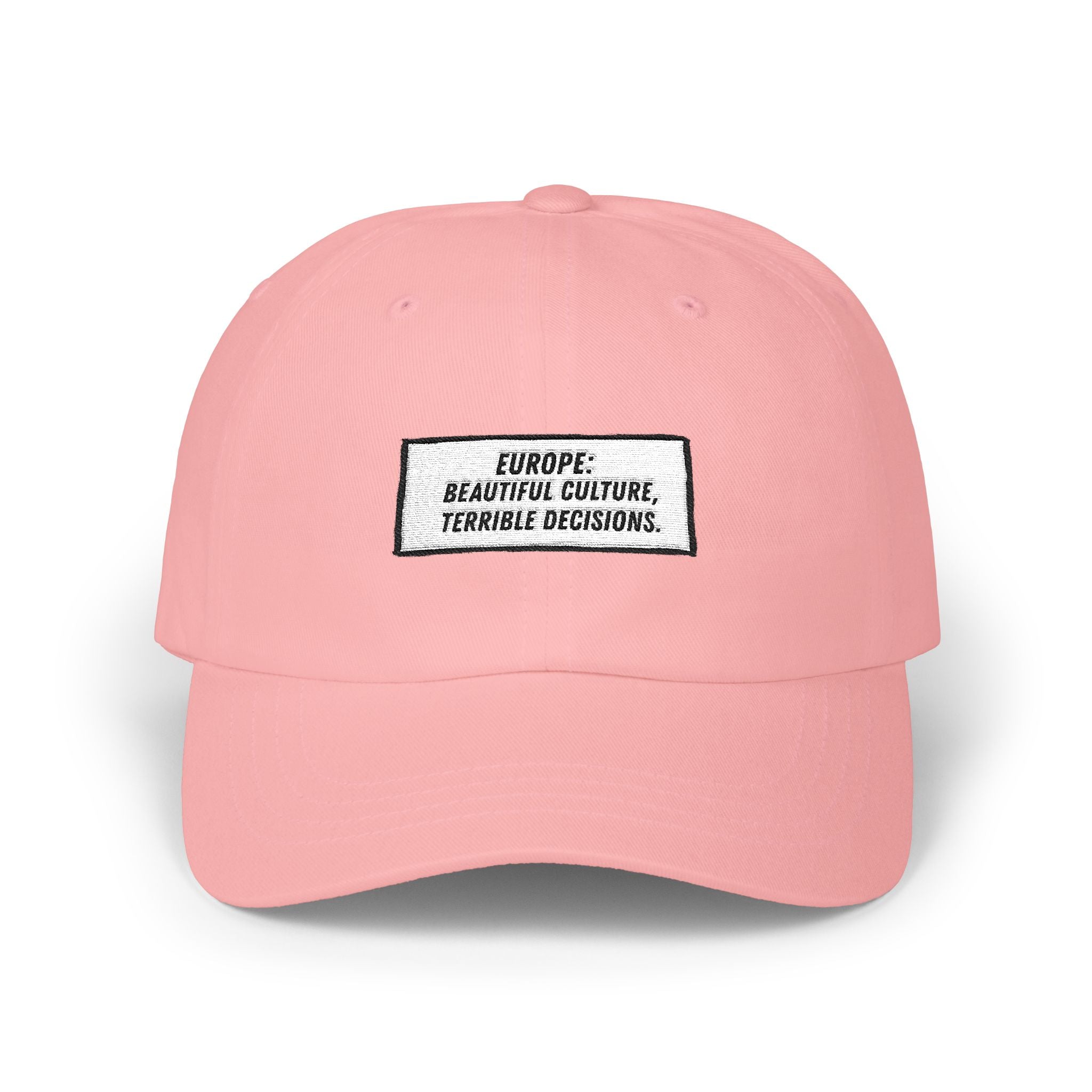 Europe Beautiful Culture Terrible Decisions Dad Hat | Anti-Woke Europe Political Satire Baseball Cap