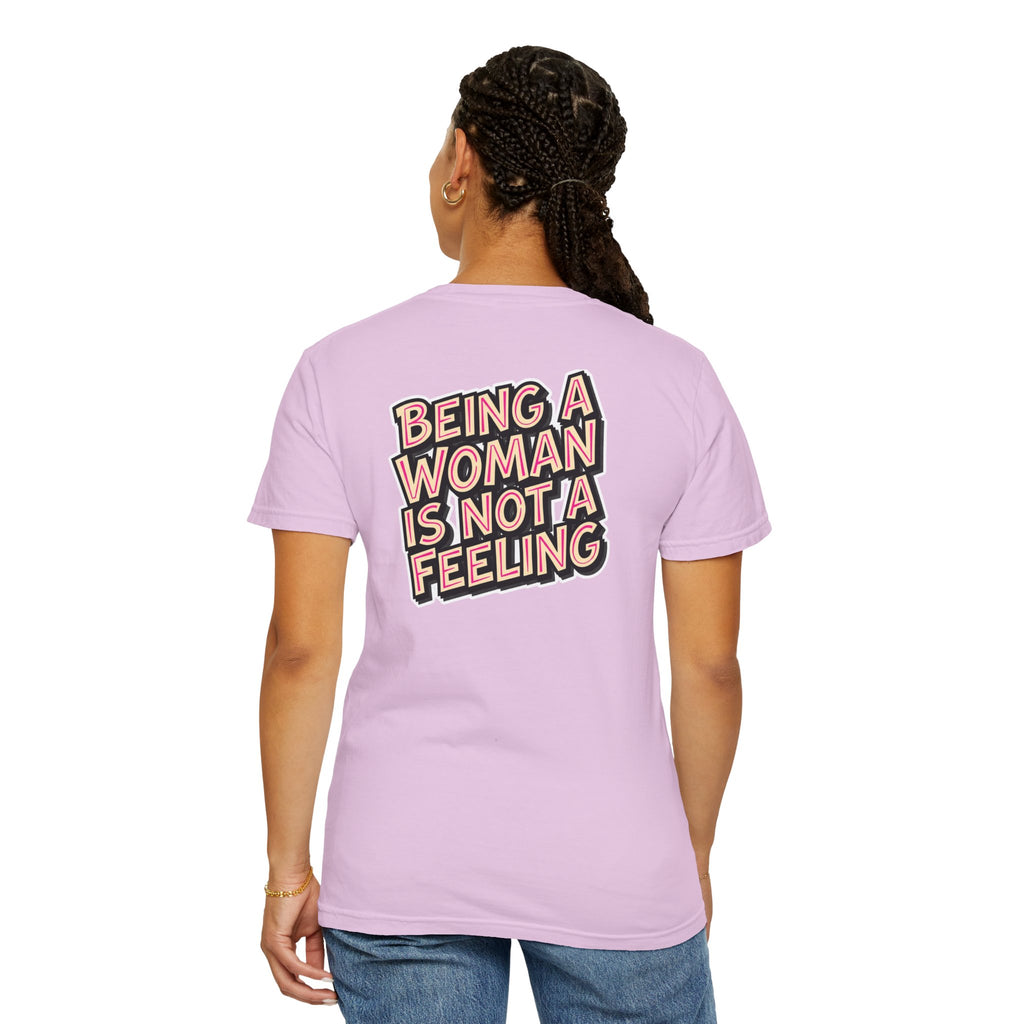 Being a Woman Is Not a Feeling T-Shirt — Conservative Feminist Statement Tee