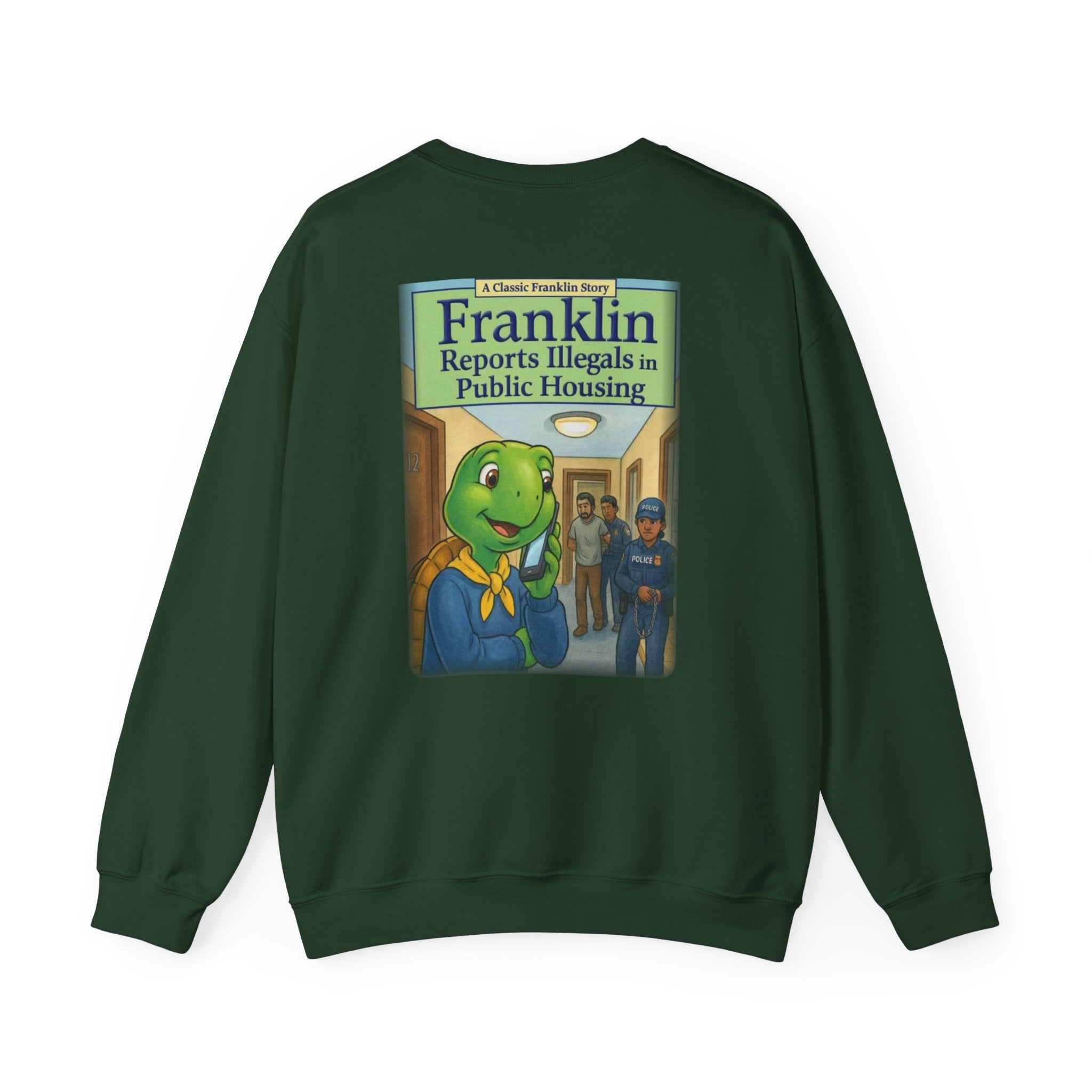 Franklin Reports Illegals in Public Housing Sweatshirt | Political Satire Crewneck