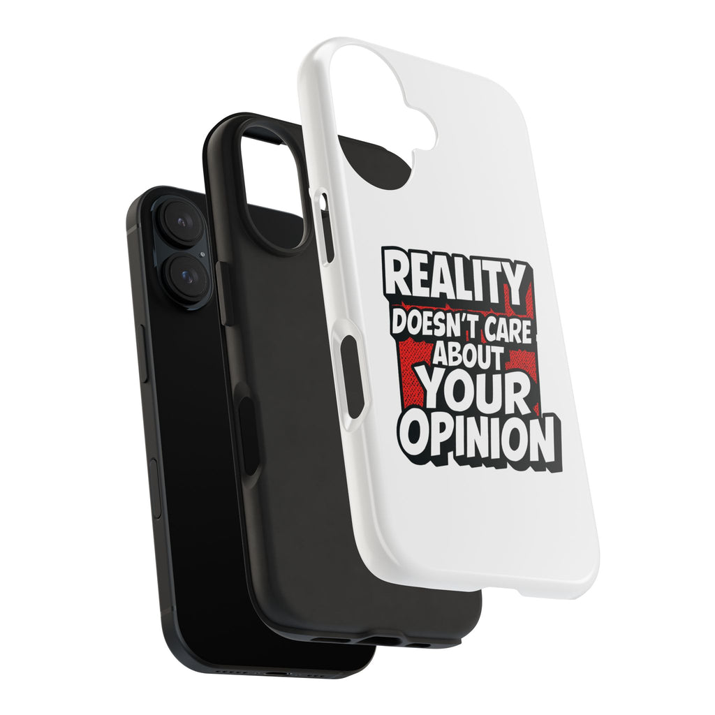 Reality Doesn't Care About Your Opinion Phone Case | Funny Conservative iPhone & Samsung Cover | Anti-Woke Political Graphic Case