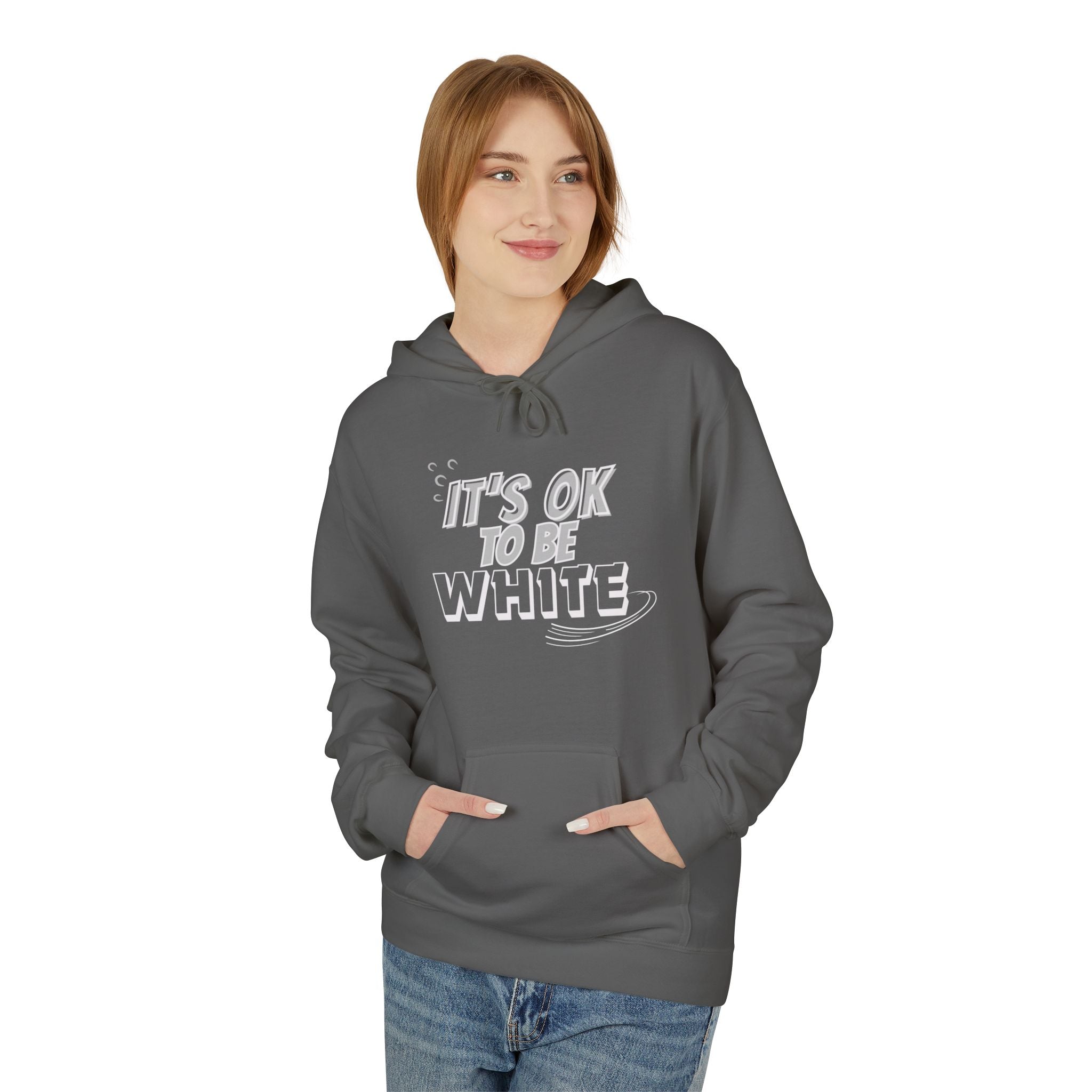 Its OK To Be White Hoodie | Midweight Fleece | Unisex Fleece Hoodie