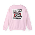 Reality Doesnt Care About Your Opinion Sweatshirt | Conservative Crewneck | Gildan 18000 | Unisex Heavy Blend