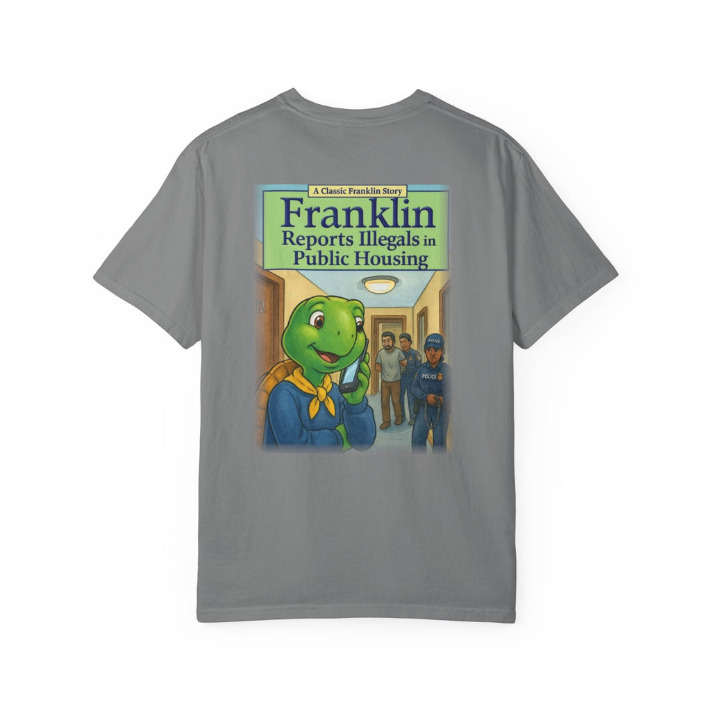 Franklin Reports Illegals in Public Housing T-shirt | Political Satire Tee