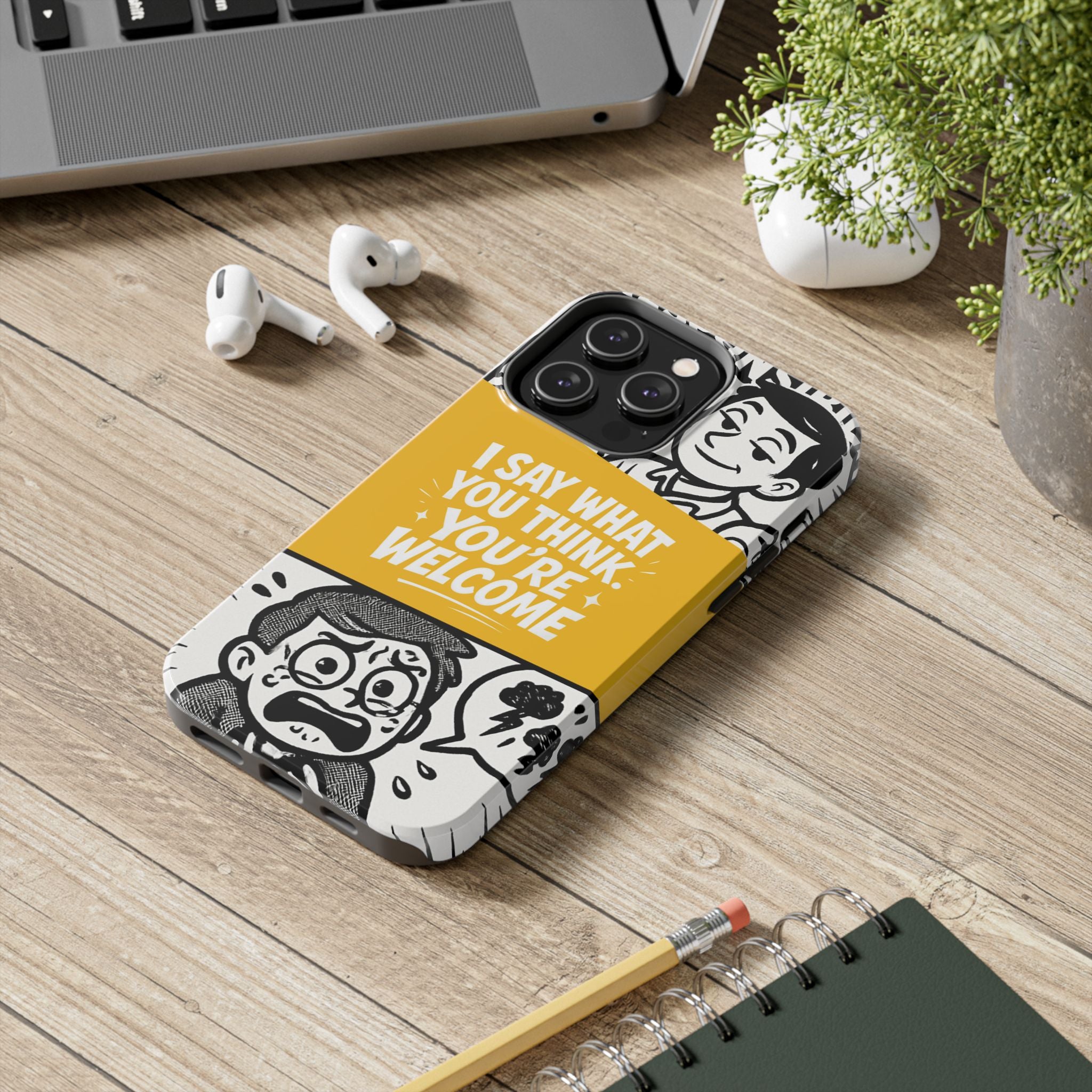 I Say What You Think Youre Welcome Phone Case | Funny Cartoon Quote