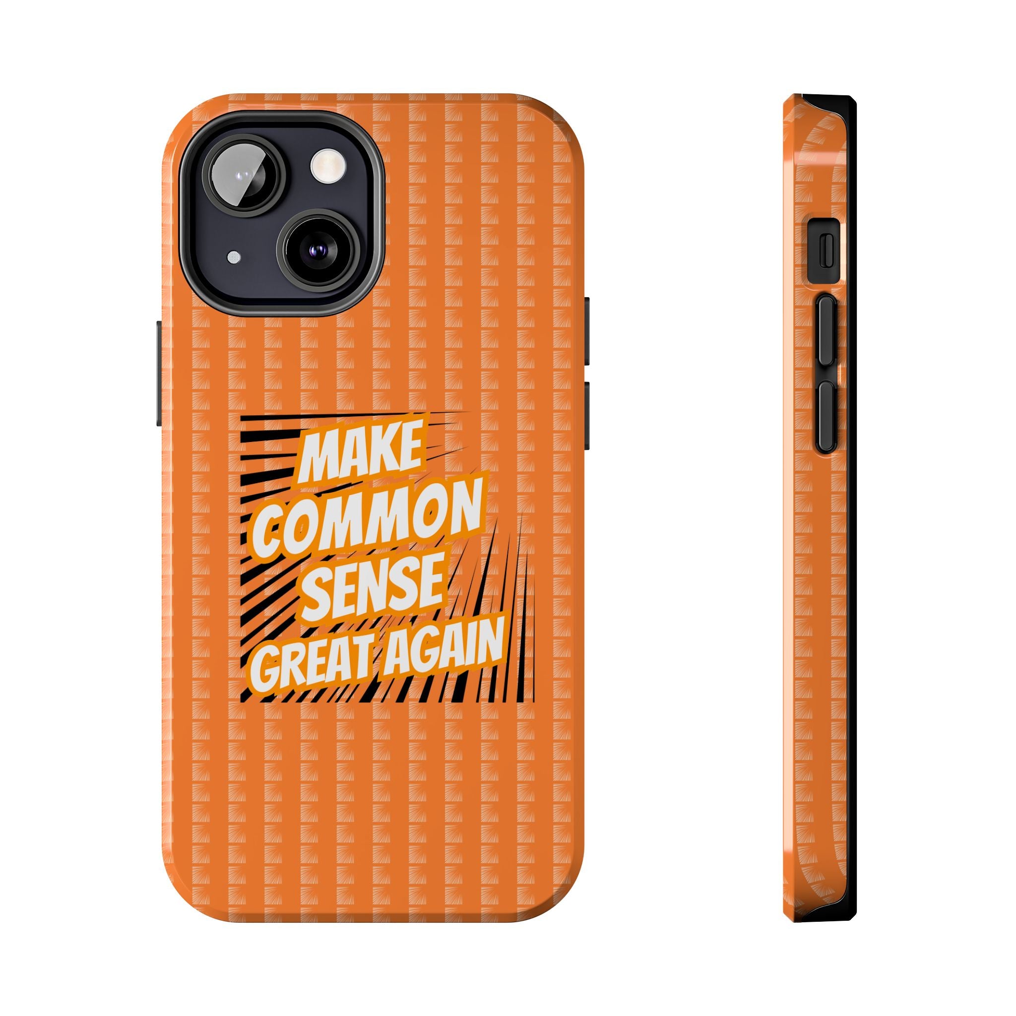 Make Common Sense Great Again Tough Phone Case | Impact-Resistant iPhone & Samsung Cover