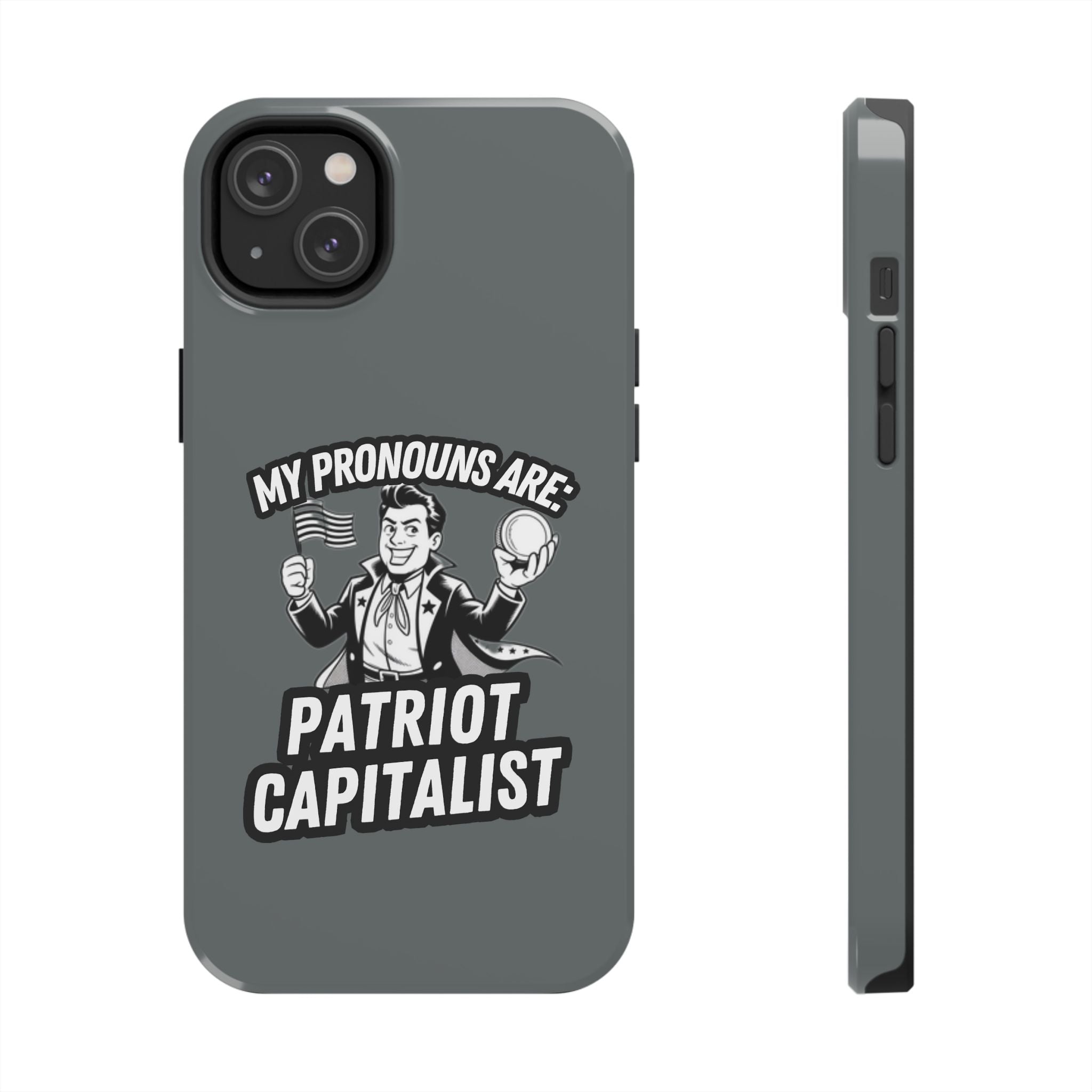 My Pronouns Are Patriot / Capitalist Phone Case | Conservative iPhone & Samsung Cover | Anti-Woke Political Case | Funny Patriot Gift