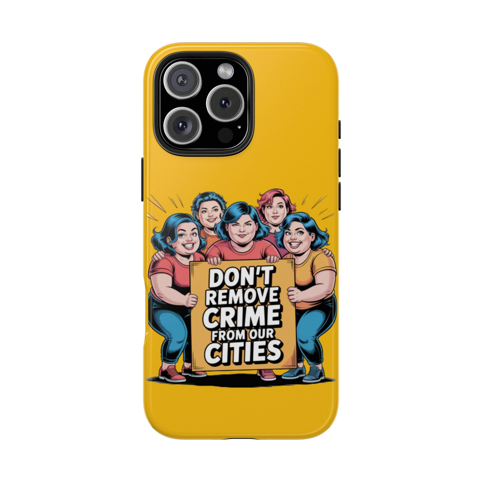 Don't Remove Crime From Our Cities iPhone Samsung Case | Anti-Woke Political Satire Right Wing Phone Cover