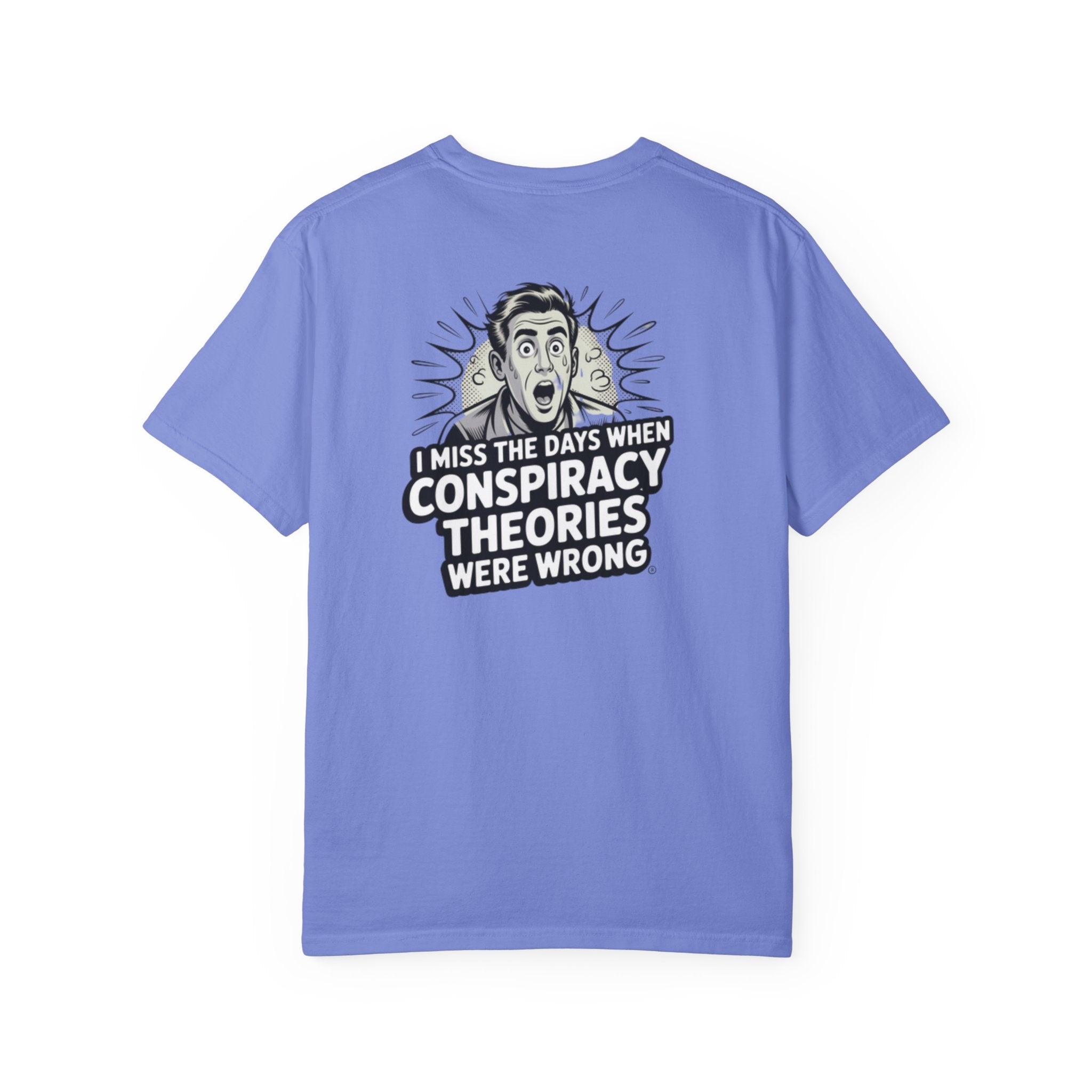 I Miss the Days When Conspiracy Theories Were Wrong T-Shirt | Funny Political Graphic Tee | Anti-Woke Conversation Starter