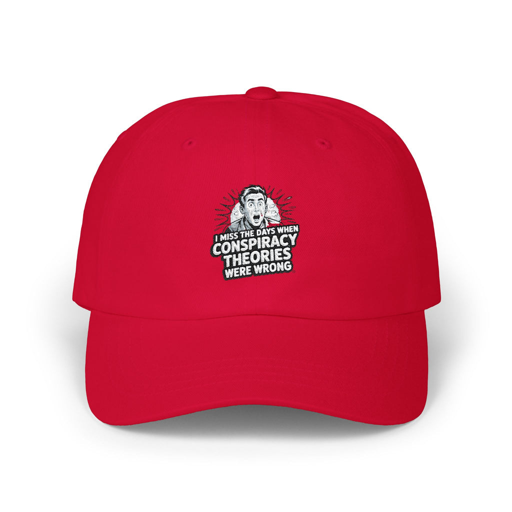 I Miss the Days When Conspiracy Theories Were Wrong Dad Cap | Retro Embroidered Hat