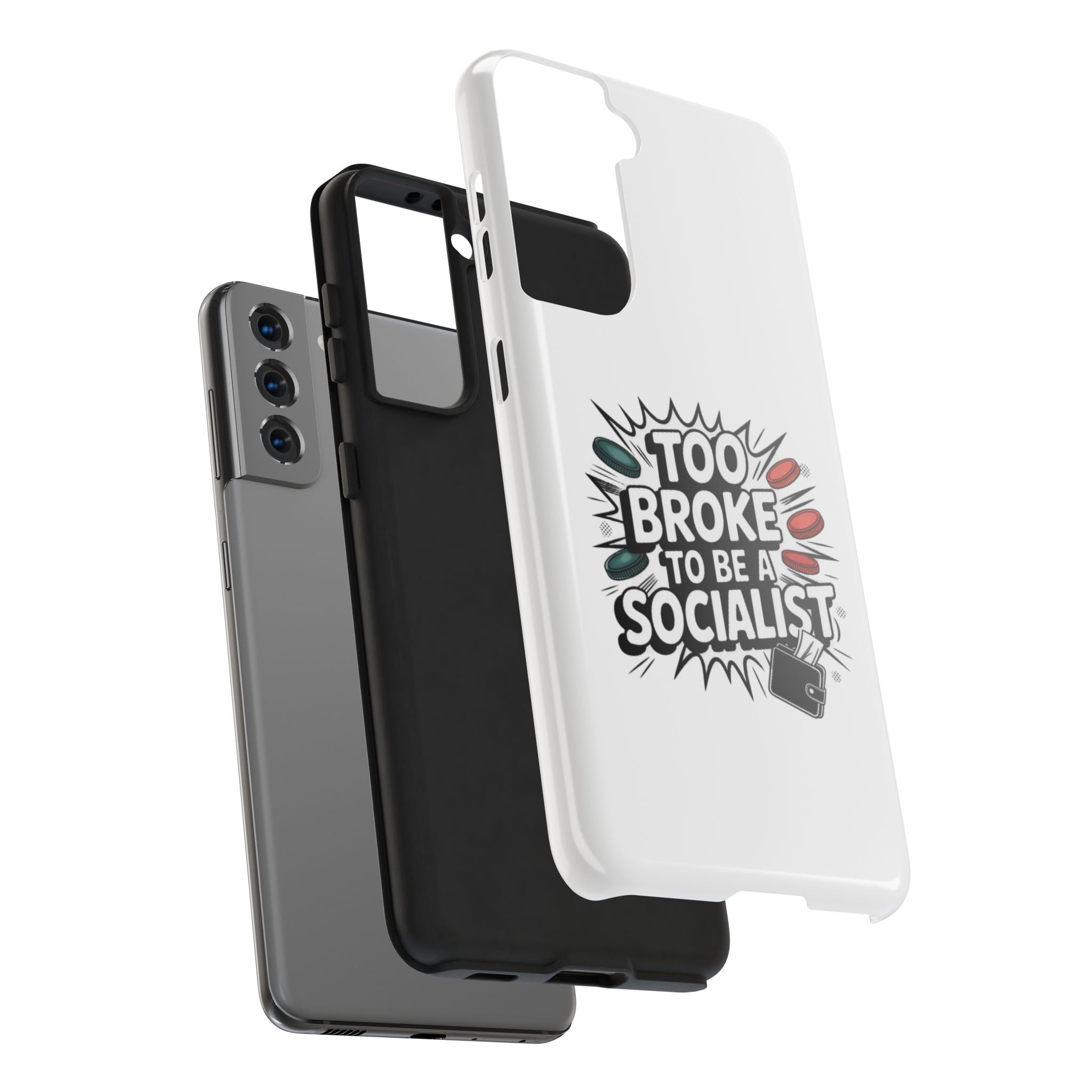Too Broke to Be a Socialist Phone Case | Funny Conservative iPhone & Samsung Cover | Anti-Woke Political Comic Case