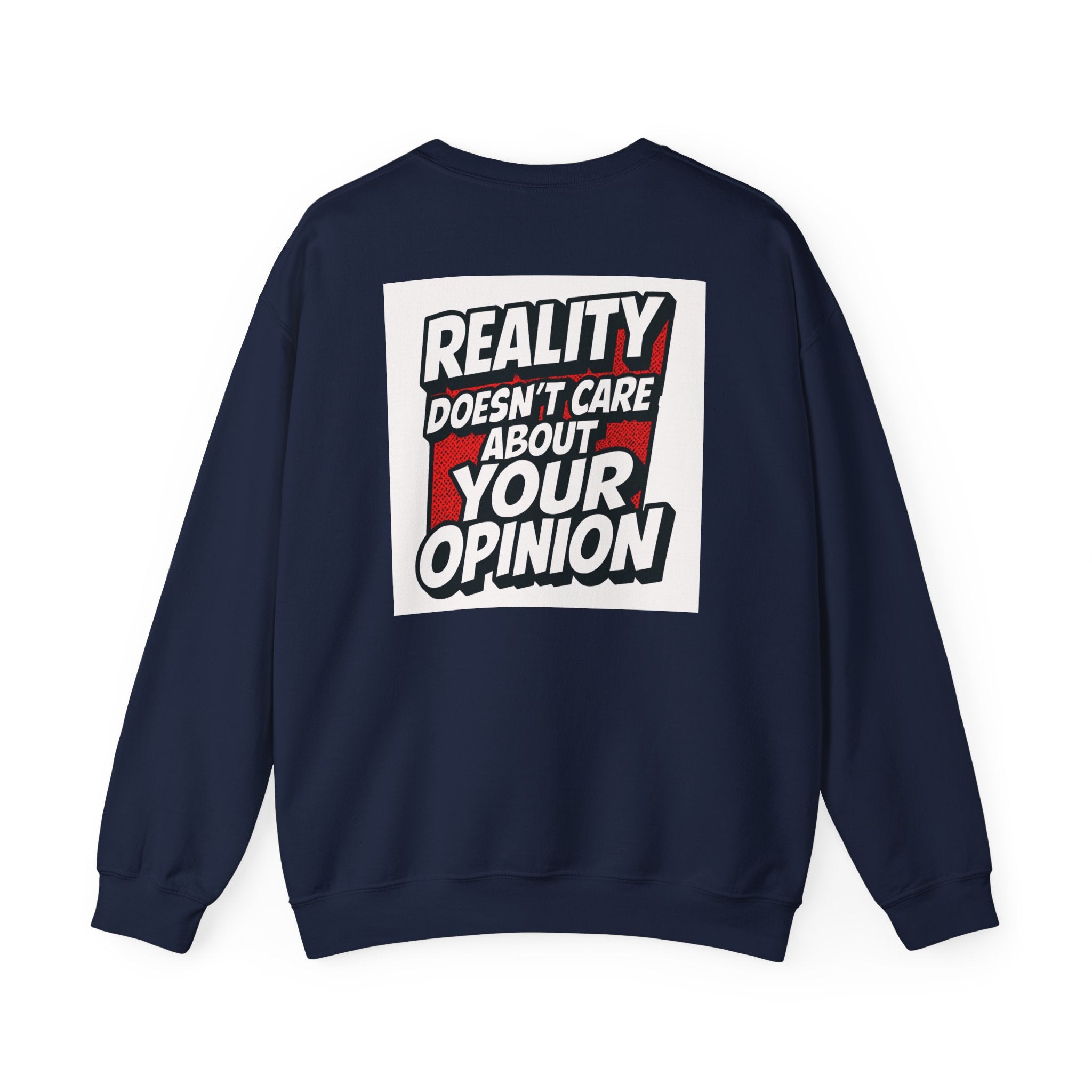 Reality Doesnt Care About Your Opinion Sweatshirt | Conservative Crewneck | Gildan 18000 | Unisex Heavy Blend