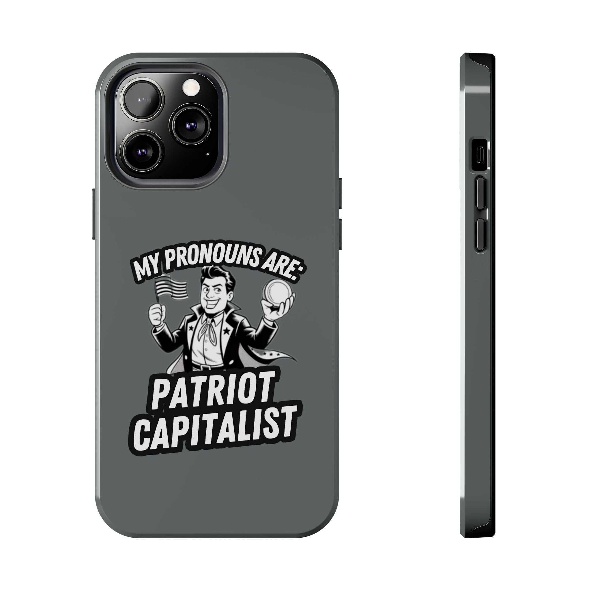 My Pronouns Are Patriot / Capitalist Phone Case | Conservative iPhone & Samsung Cover | Anti-Woke Political Case | Funny Patriot Gift