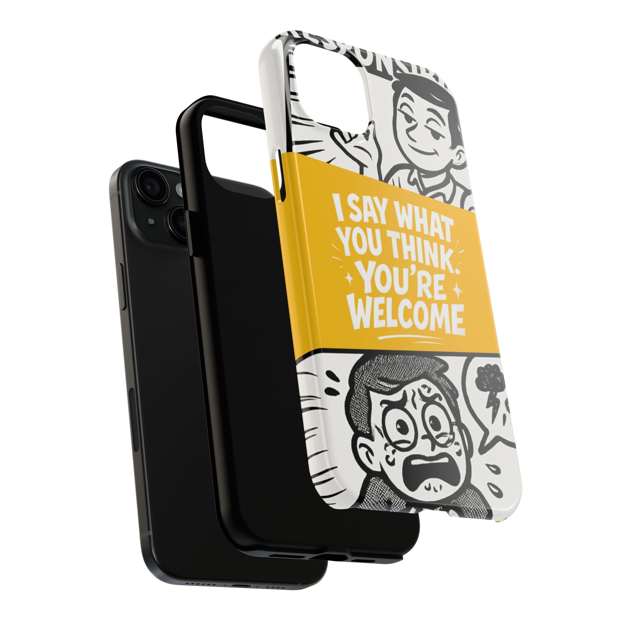 I Say What You Think Youre Welcome Phone Case | Funny Cartoon Quote