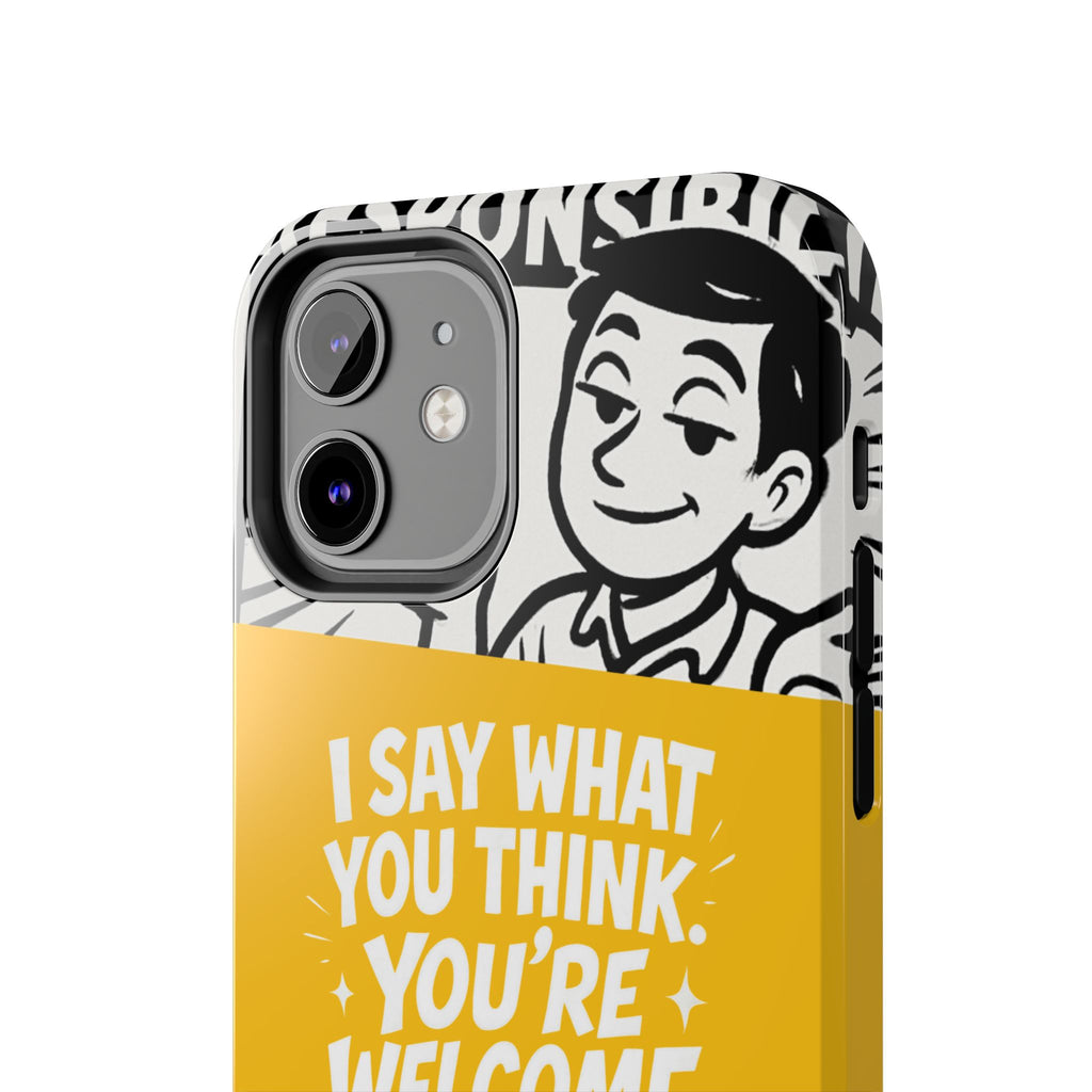 I Say What You Think Youre Welcome Phone Case | Funny Cartoon Quote