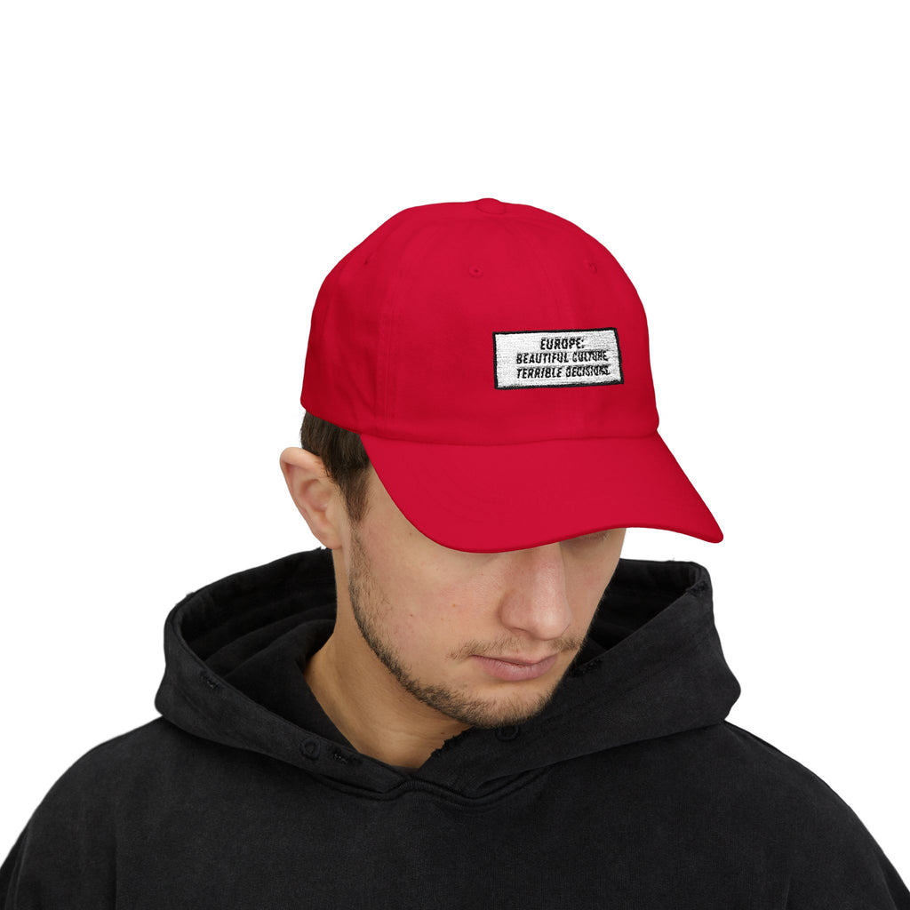 Europe Beautiful Culture Terrible Decisions Dad Hat | Anti-Woke Europe Political Satire Baseball Cap