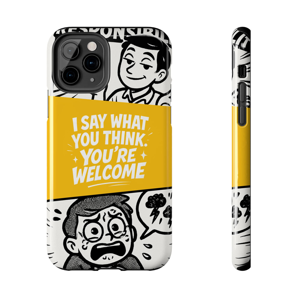 I Say What You Think Youre Welcome Phone Case | Funny Cartoon Quote