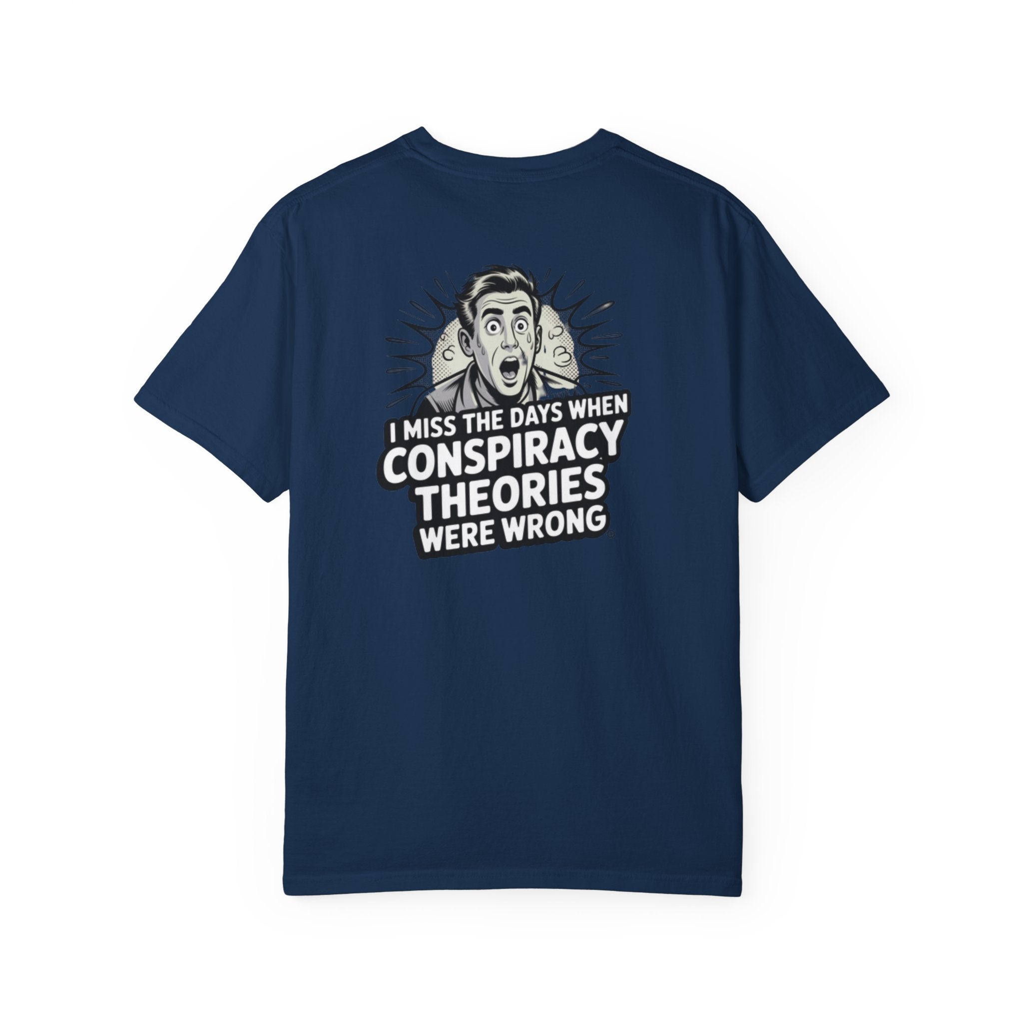 I Miss the Days When Conspiracy Theories Were Wrong T-Shirt | Funny Political Graphic Tee | Anti-Woke Conversation Starter