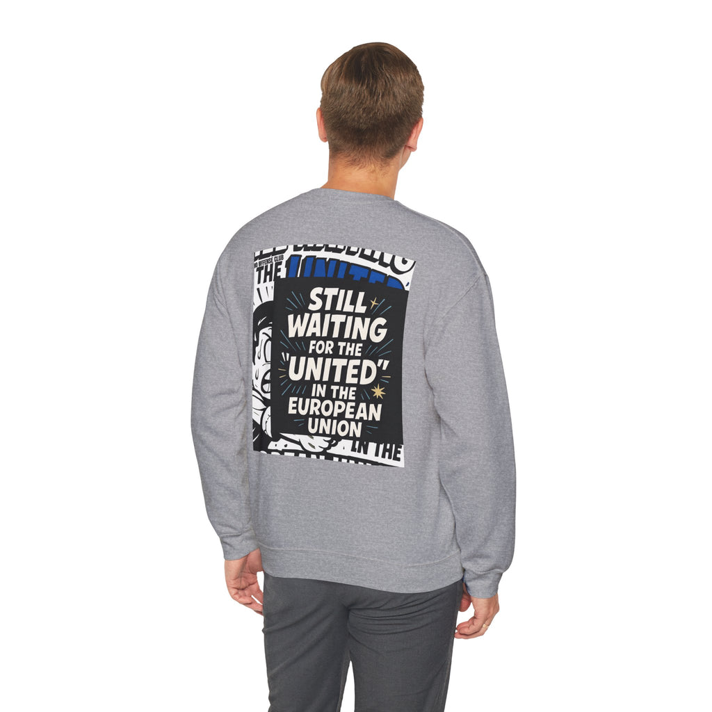 Still Waiting for the "United" in the European Union Sweatshirt | Gildan 18000 EU Satire Crewneck