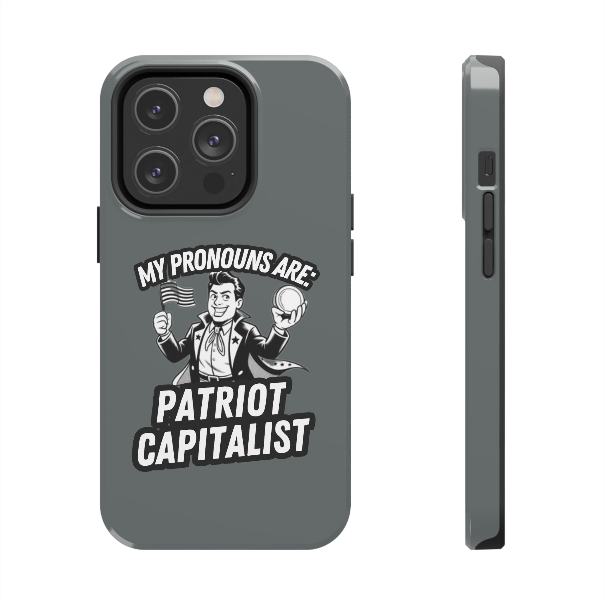 My Pronouns Are Patriot / Capitalist Phone Case | Conservative iPhone & Samsung Cover | Anti-Woke Political Case | Funny Patriot Gift