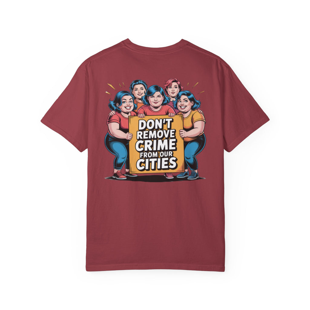 Don't Remove Crime From Our Cities T-Shirt | Funny Conservative Blue Hair Graphic Tee | Anti-Woke Political Satire Shirt