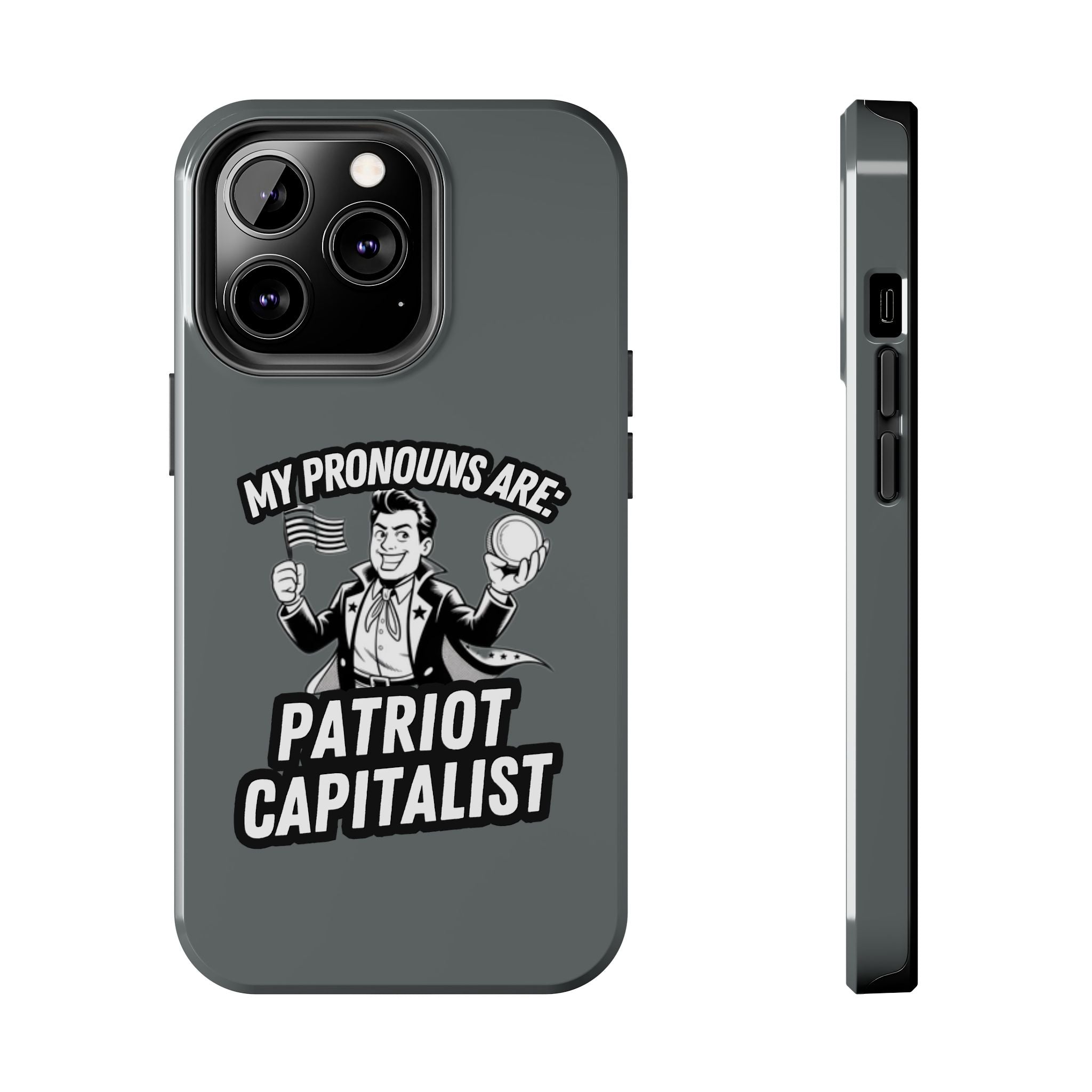 My Pronouns Are Patriot / Capitalist Phone Case | Conservative iPhone & Samsung Cover | Anti-Woke Political Case | Funny Patriot Gift
