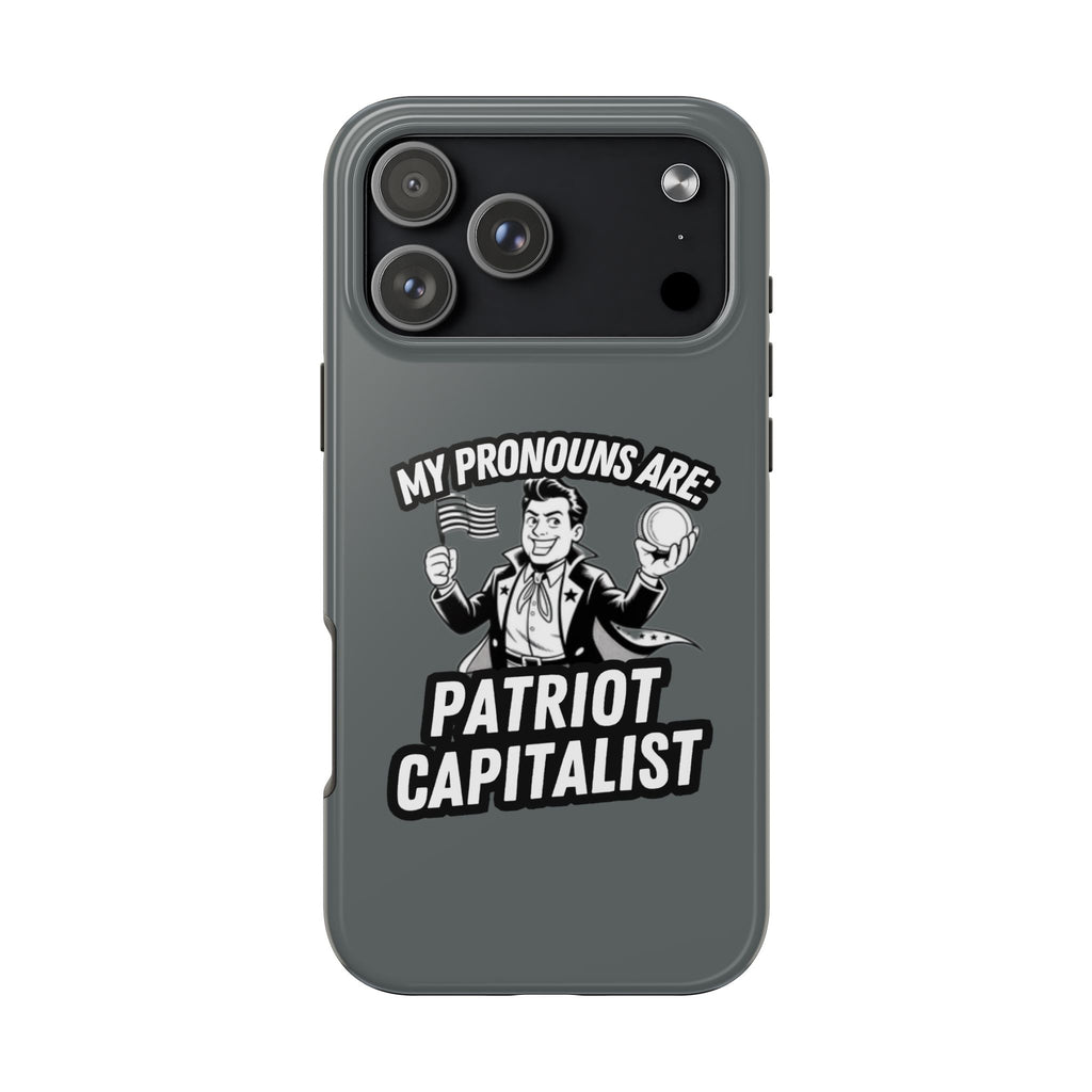 My Pronouns Are Patriot / Capitalist Phone Case | Conservative iPhone & Samsung Cover | Anti-Woke Political Case | Funny Patriot Gift