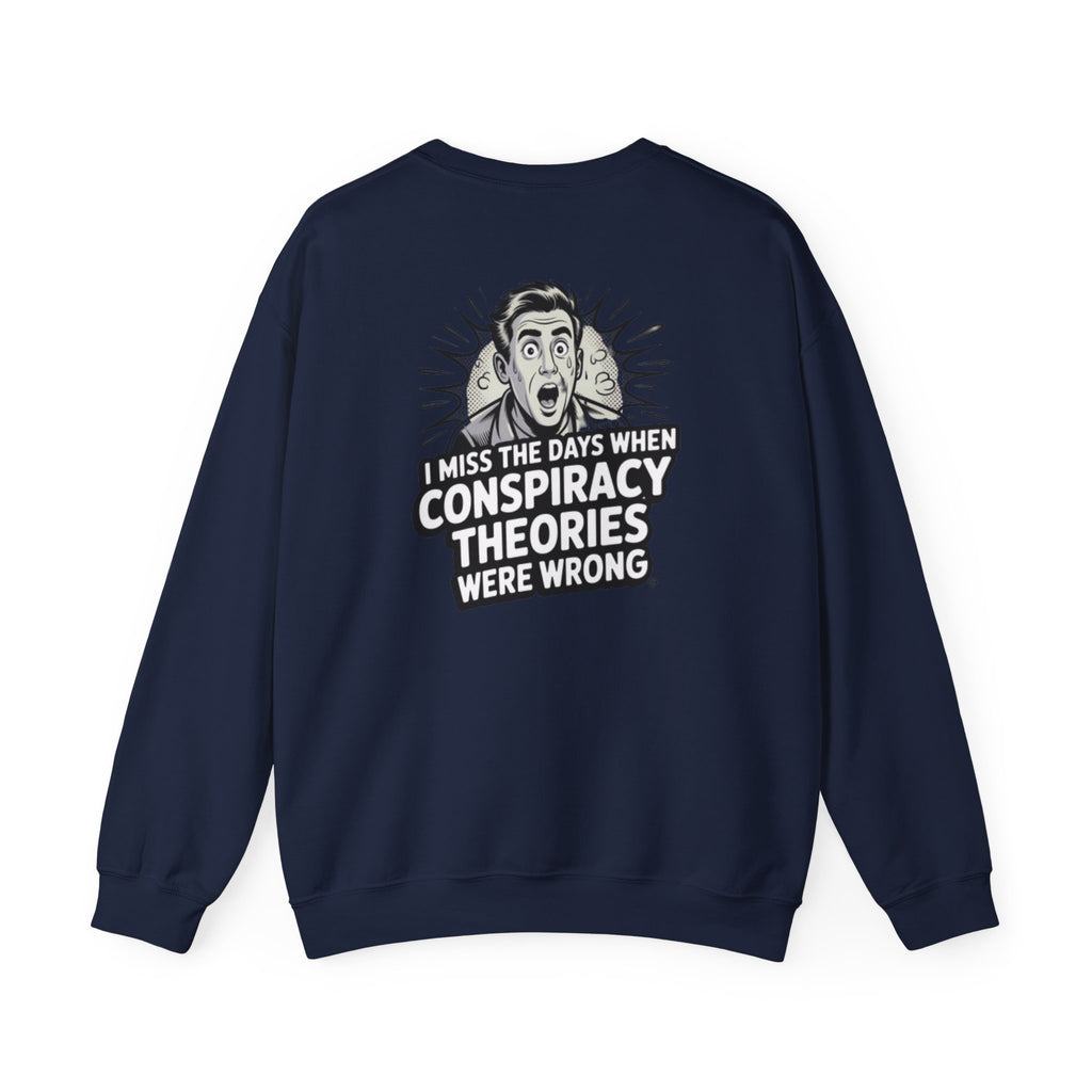 I Miss the Days When Conspiracy Theories Were Wrong Sweatshirt |  Retro Comic Conservative Jumper | Anti-Woke Graphic Pullover