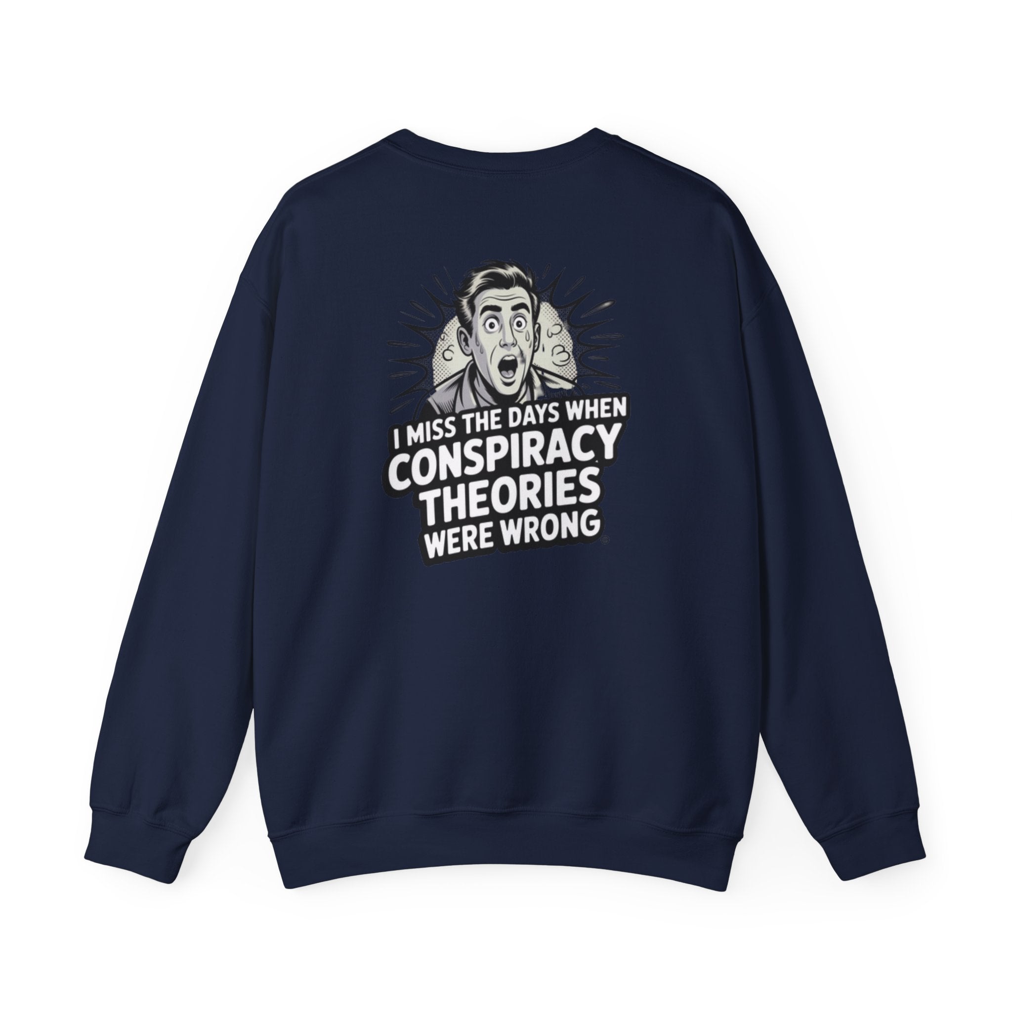 I Miss the Days When Conspiracy Theories Were Wrong Sweatshirt |  Retro Comic Conservative Jumper | Anti-Woke Graphic Pullover