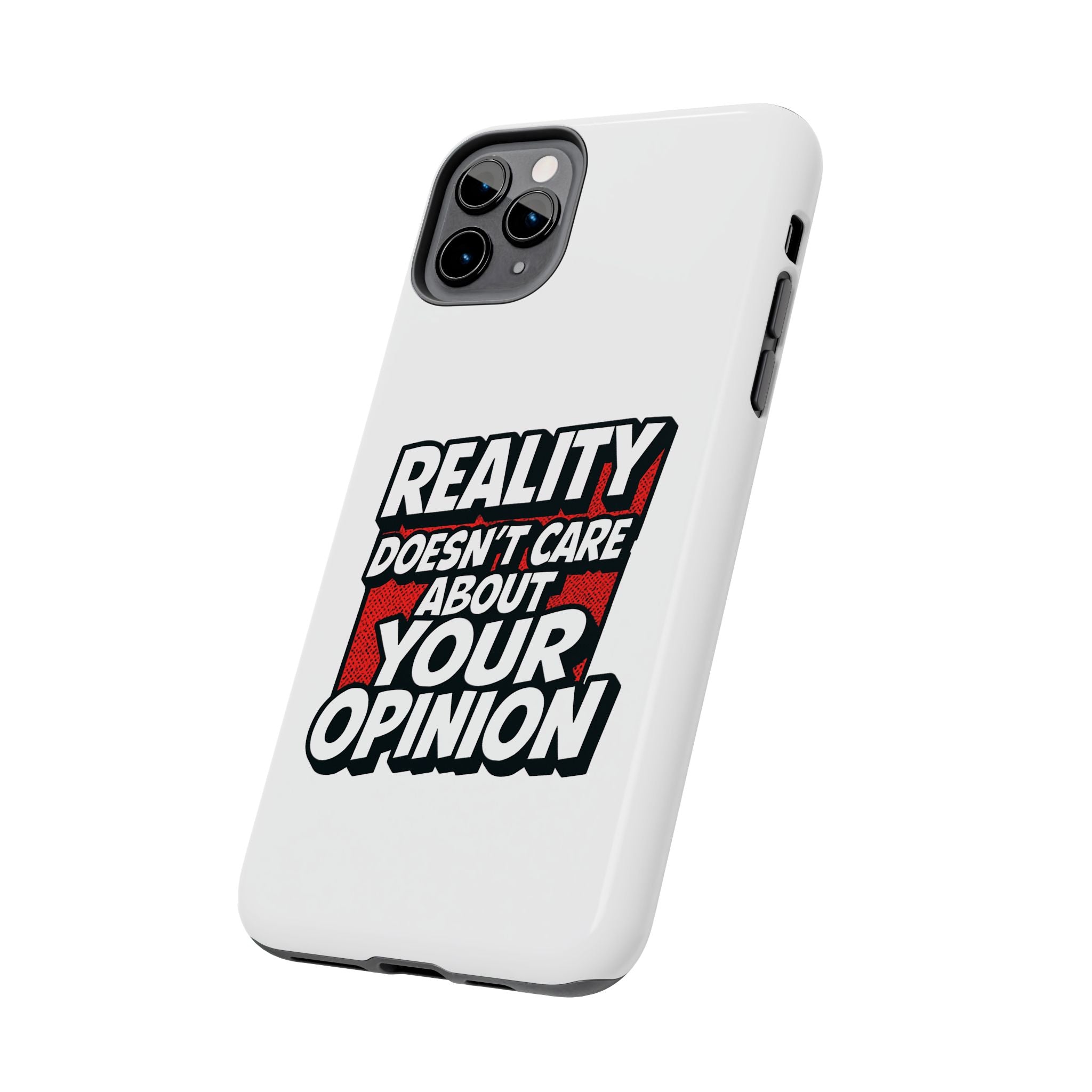 Reality Doesn't Care About Your Opinion Phone Case | Funny Conservative iPhone & Samsung Cover | Anti-Woke Political Graphic Case